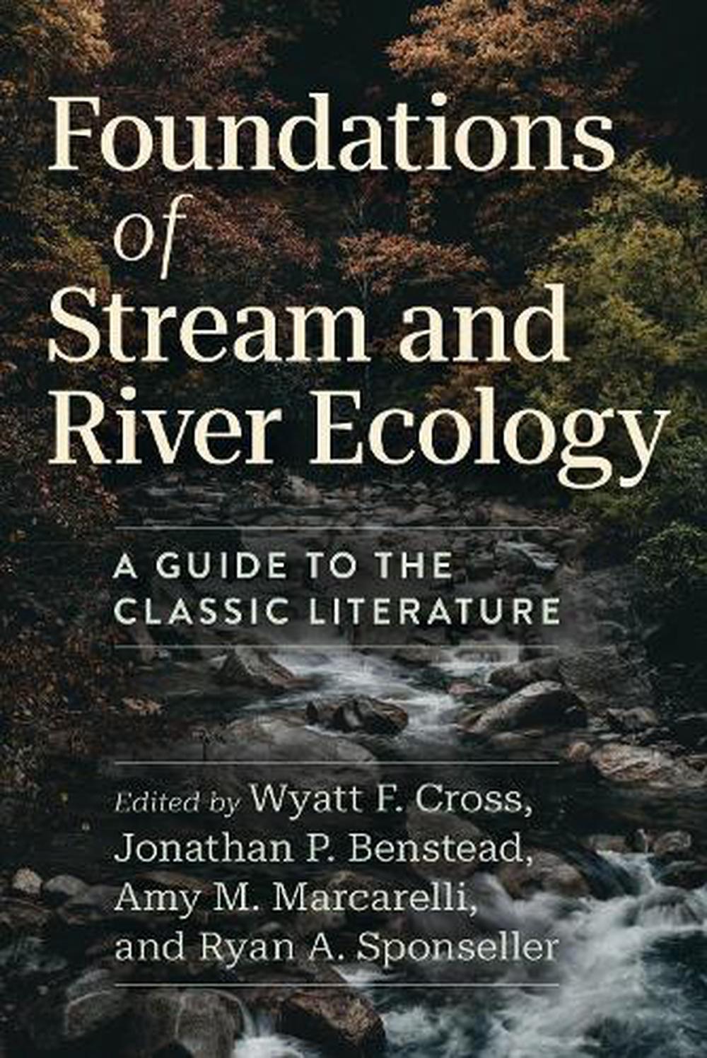 Foundations of Stream and River Ecology by Wyatt F. Cross - ISBN: 9780226837130
