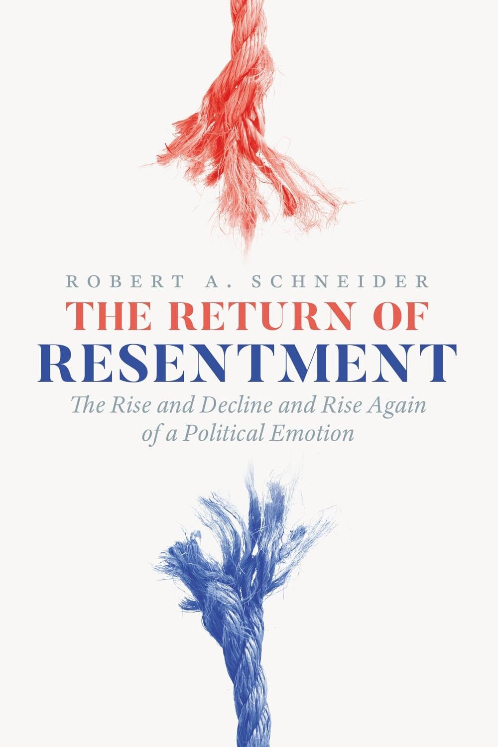 The Return of Resentment by Robert A. Schneider - ISBN: 9780226840192
