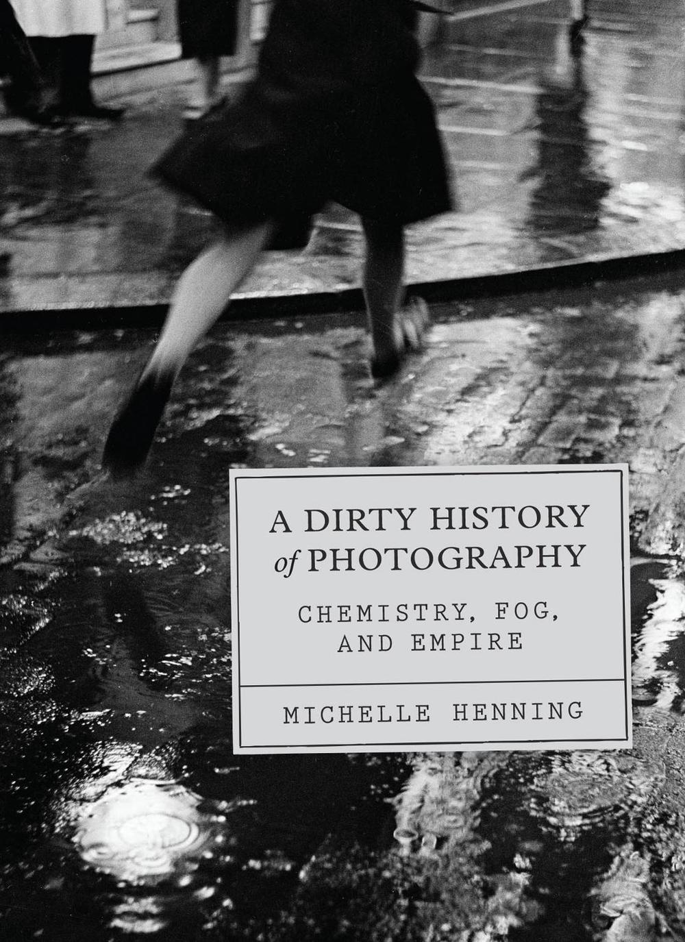 A Dirty History of Photography, 9780226840673