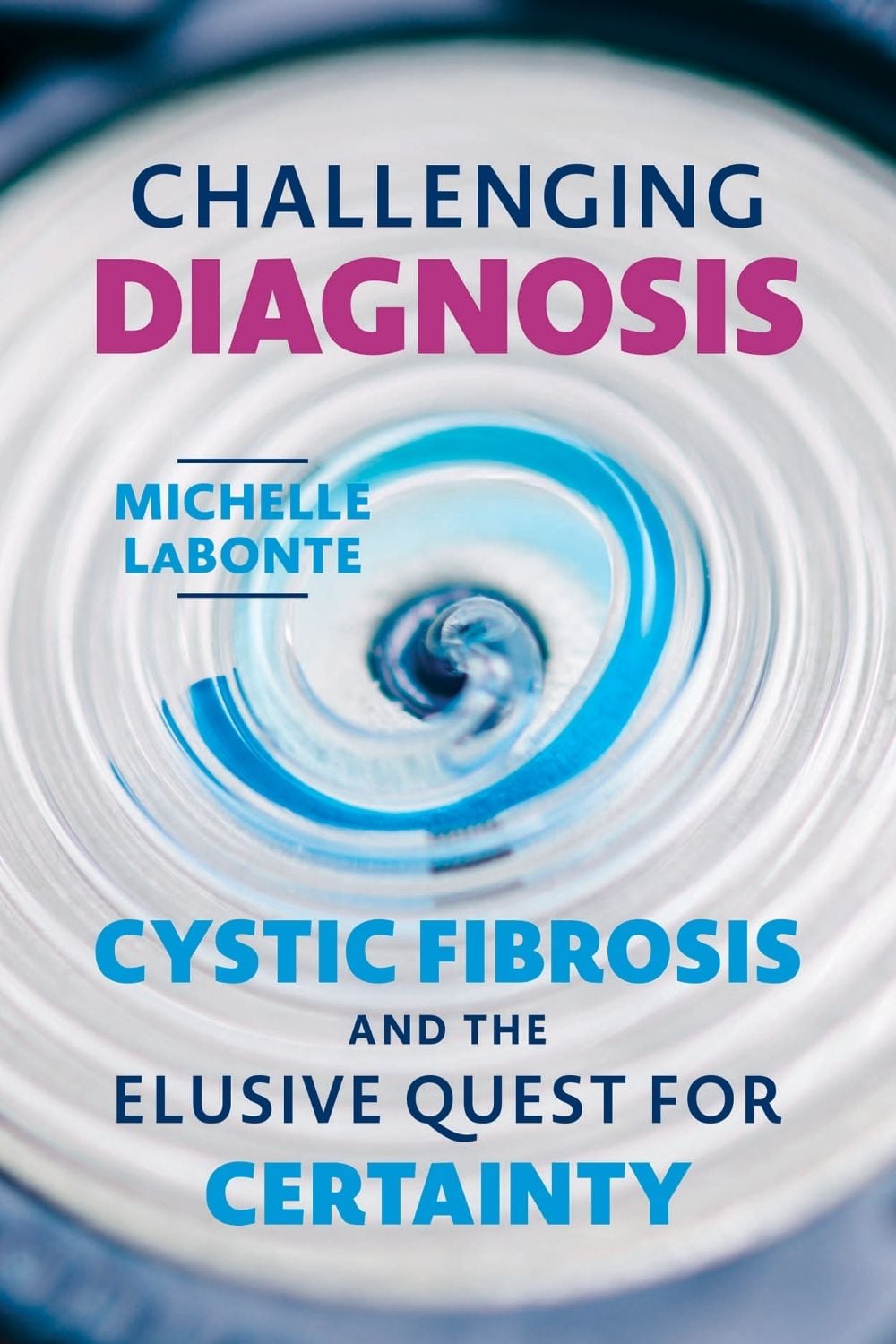 Challenging Diagnosis by Dr. Michelle LaBonte - ISBN: 9780226853628