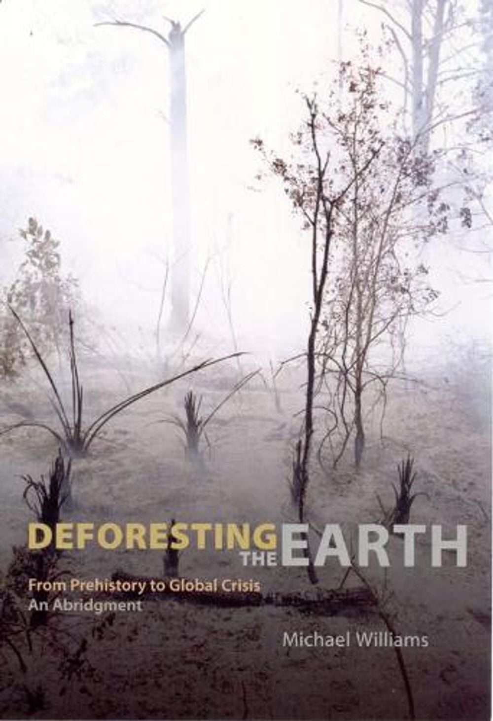 Deforesting the Earth, Abridged edition Edition by Michael Williams - ISBN: 9780226899473