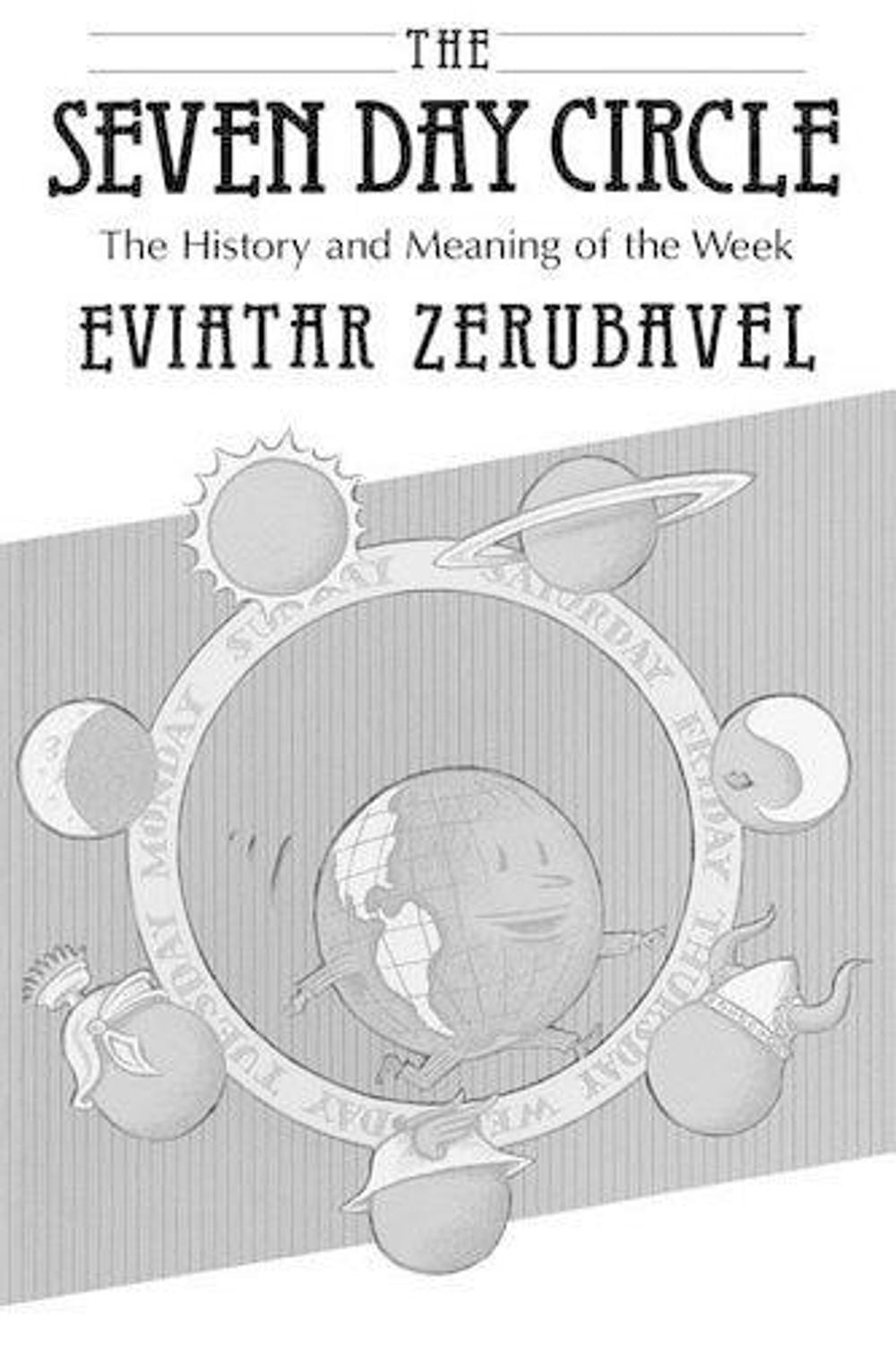 The Seven Day Circle, Reprinted edition Edition by Eviatar Zerubavel - ISBN: 9780226981659