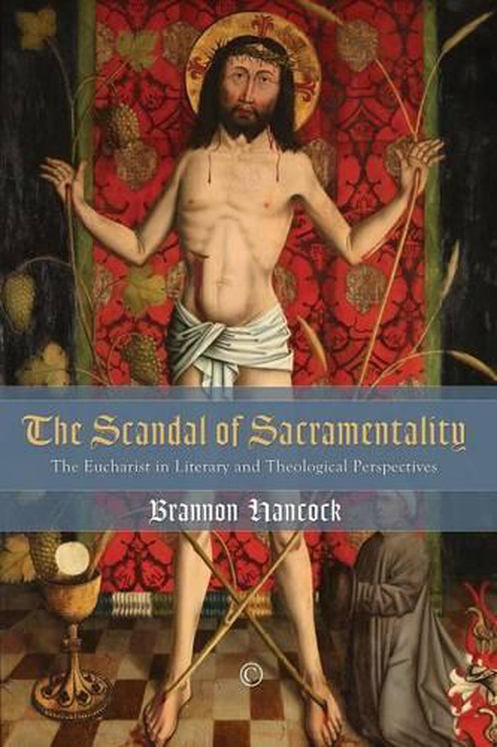The Scandal of Sacramentality, 9780227174548