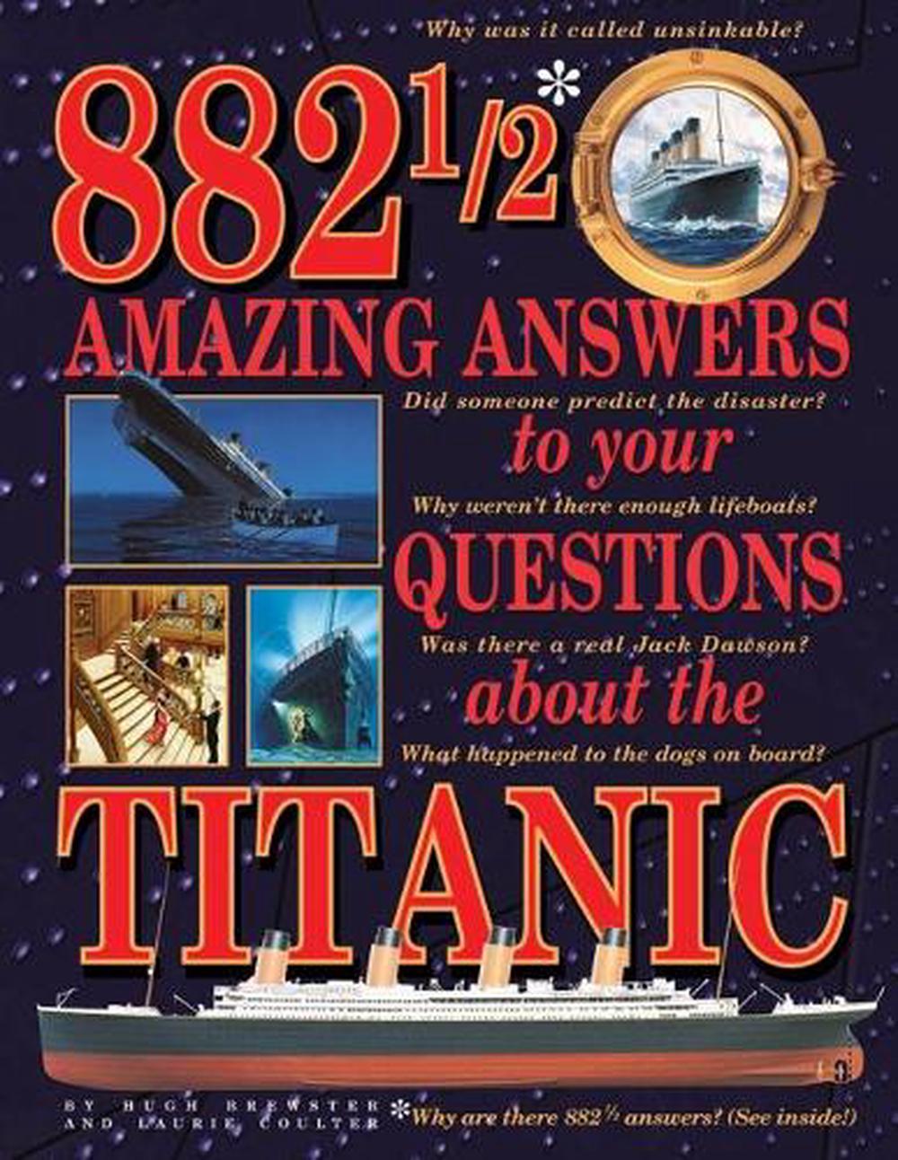882-1/2 Amazing Answers to Your Questions About the Titanic, 9780228101512