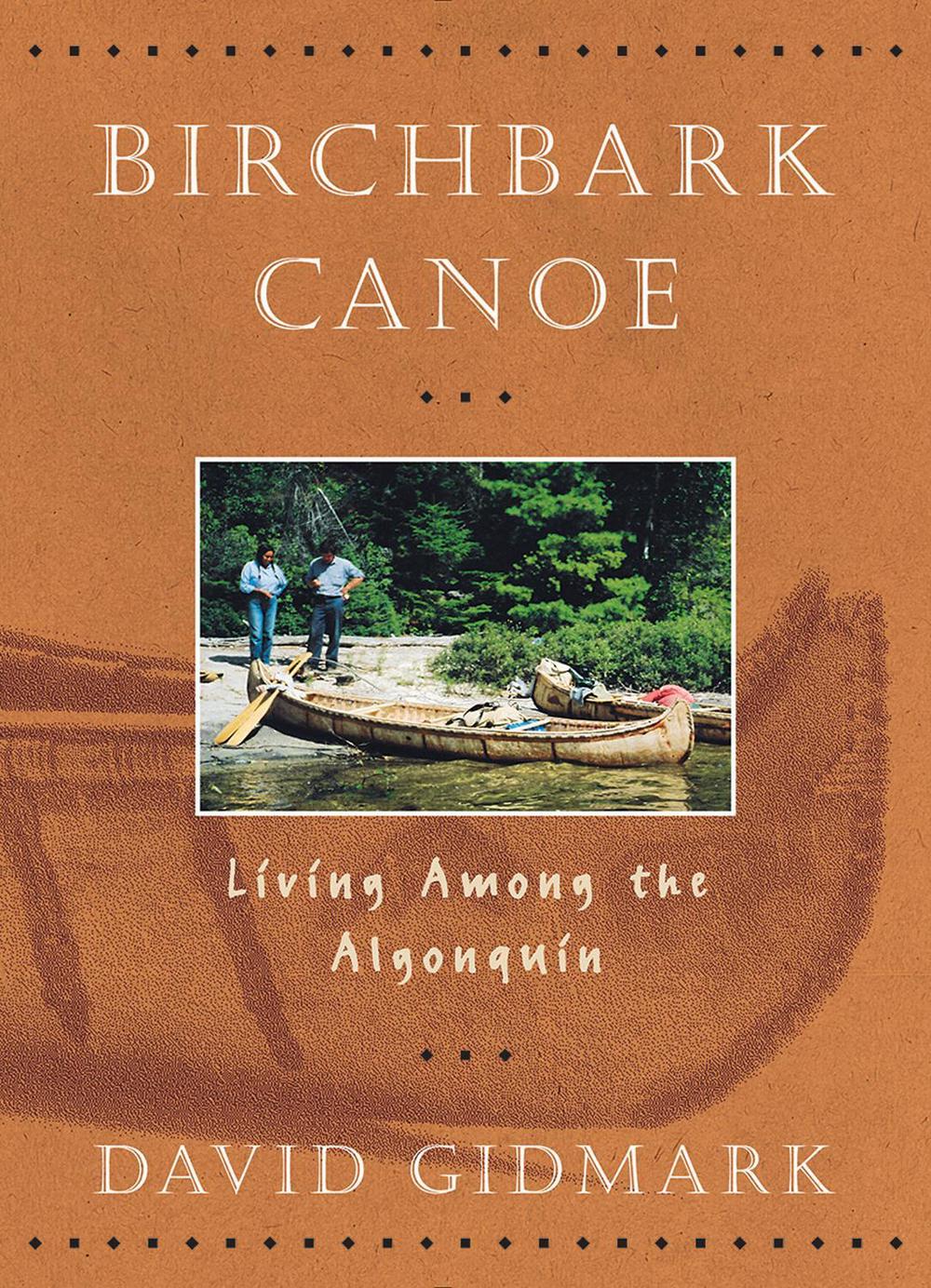 Birchbark Canoe: Living Among the Algonquin, 9780228104773