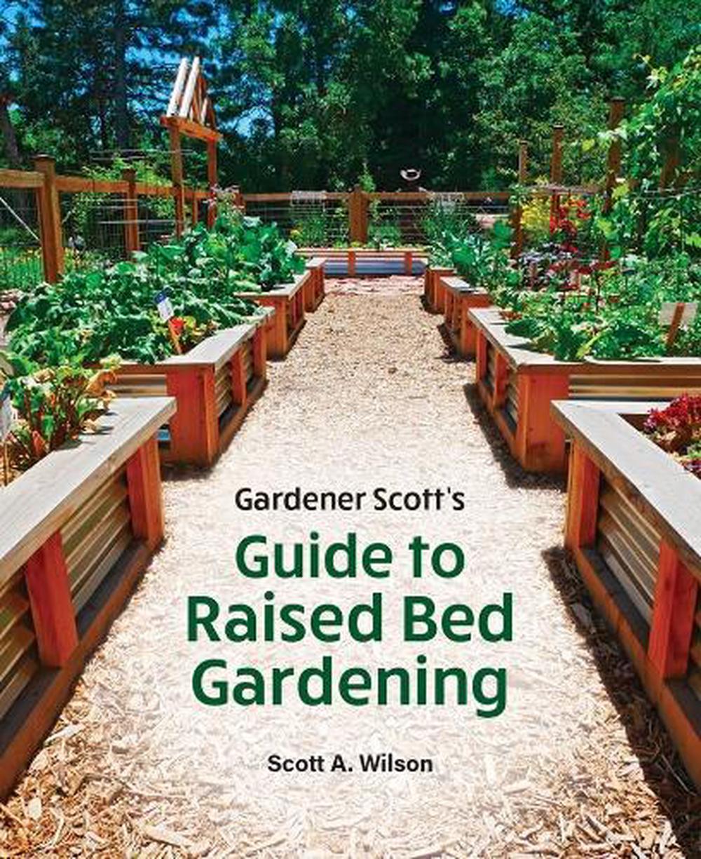 Gardener Scott's Guide to Raised Bed Gardening, 9780228105367
