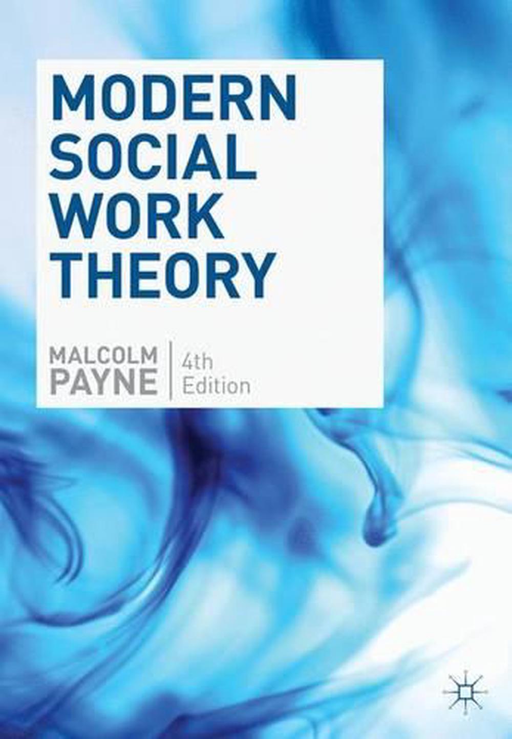 Modern Social Work Theory 4th New Edition Edition By Payne Malcolm   9780230249608 