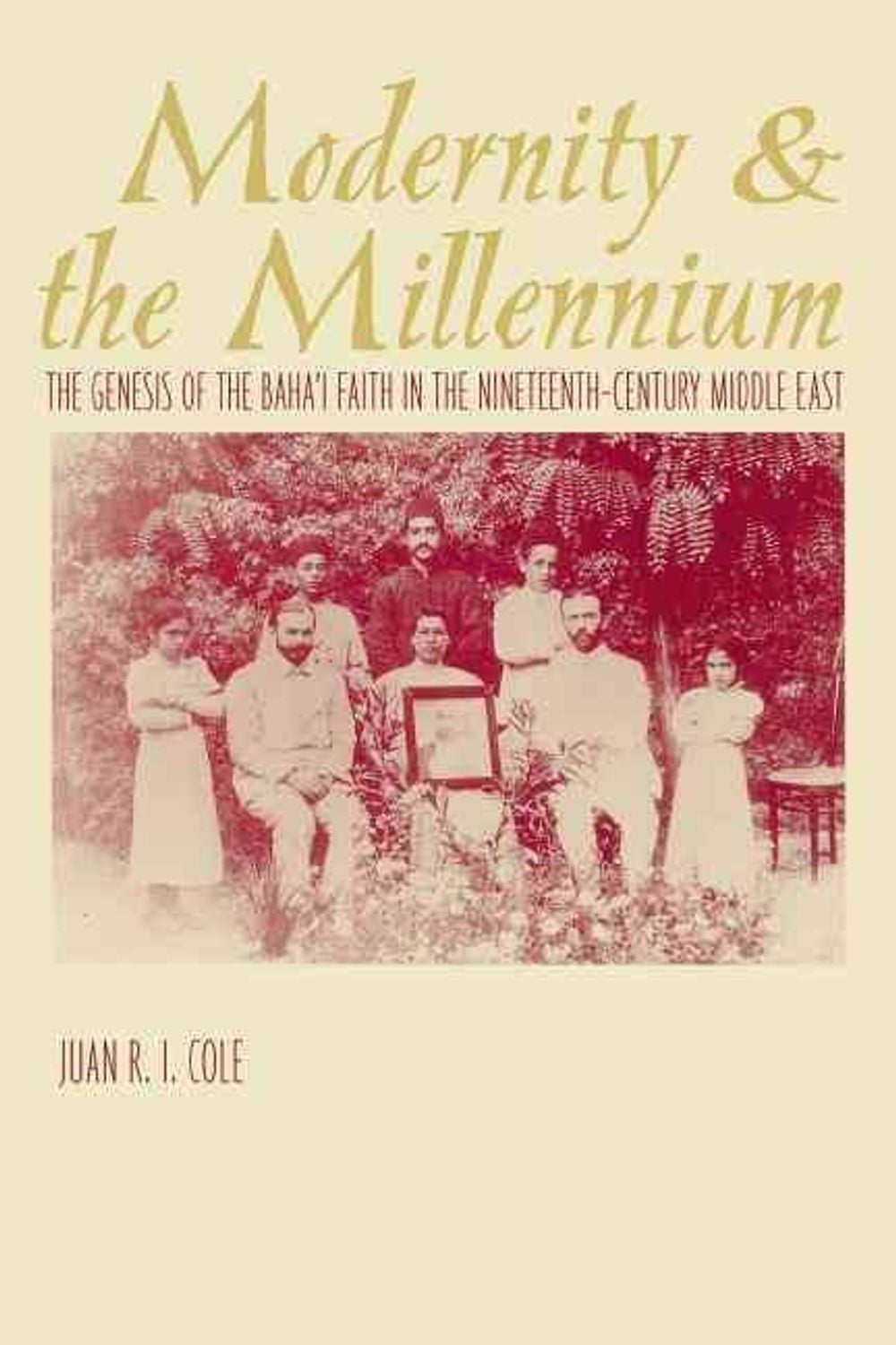 Modernity and the Millennium by Juan Cole - ISBN: 9780231110815