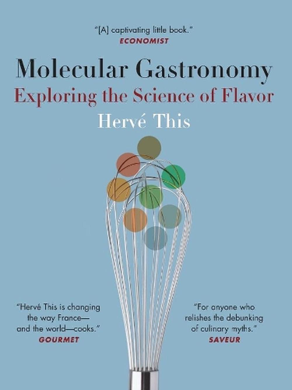 Molecular Gastronomy: Exploring The Science Of Flavor By Herve This ...