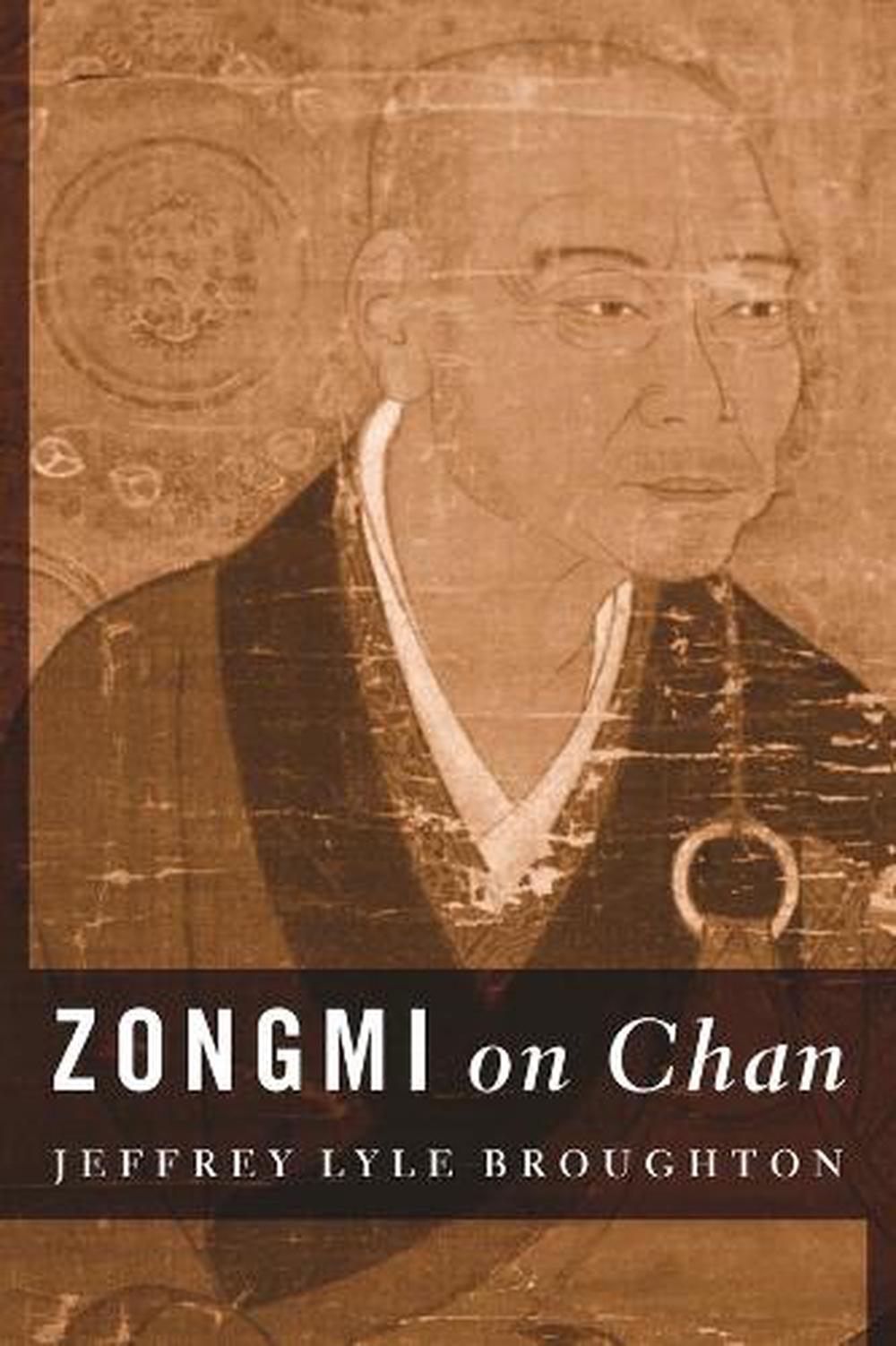 Zongmi on Chan by Jeffrey Broughton, Hardcover, 9780231143929 | Buy online  at The Nile