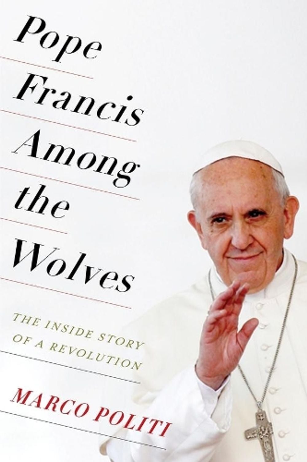 Pope Francis Among the Wolves by Marco Politi - ISBN: 9780231174152