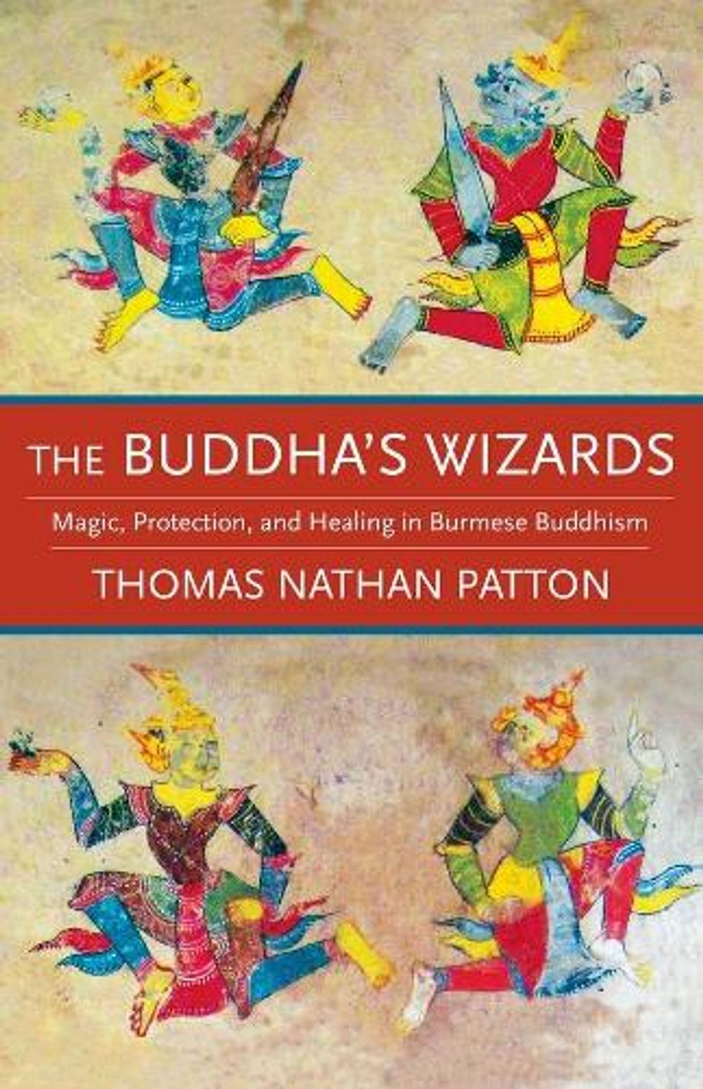 The Buddha's Wizards by Thomas Nathan Patton - ISBN: 9780231187619