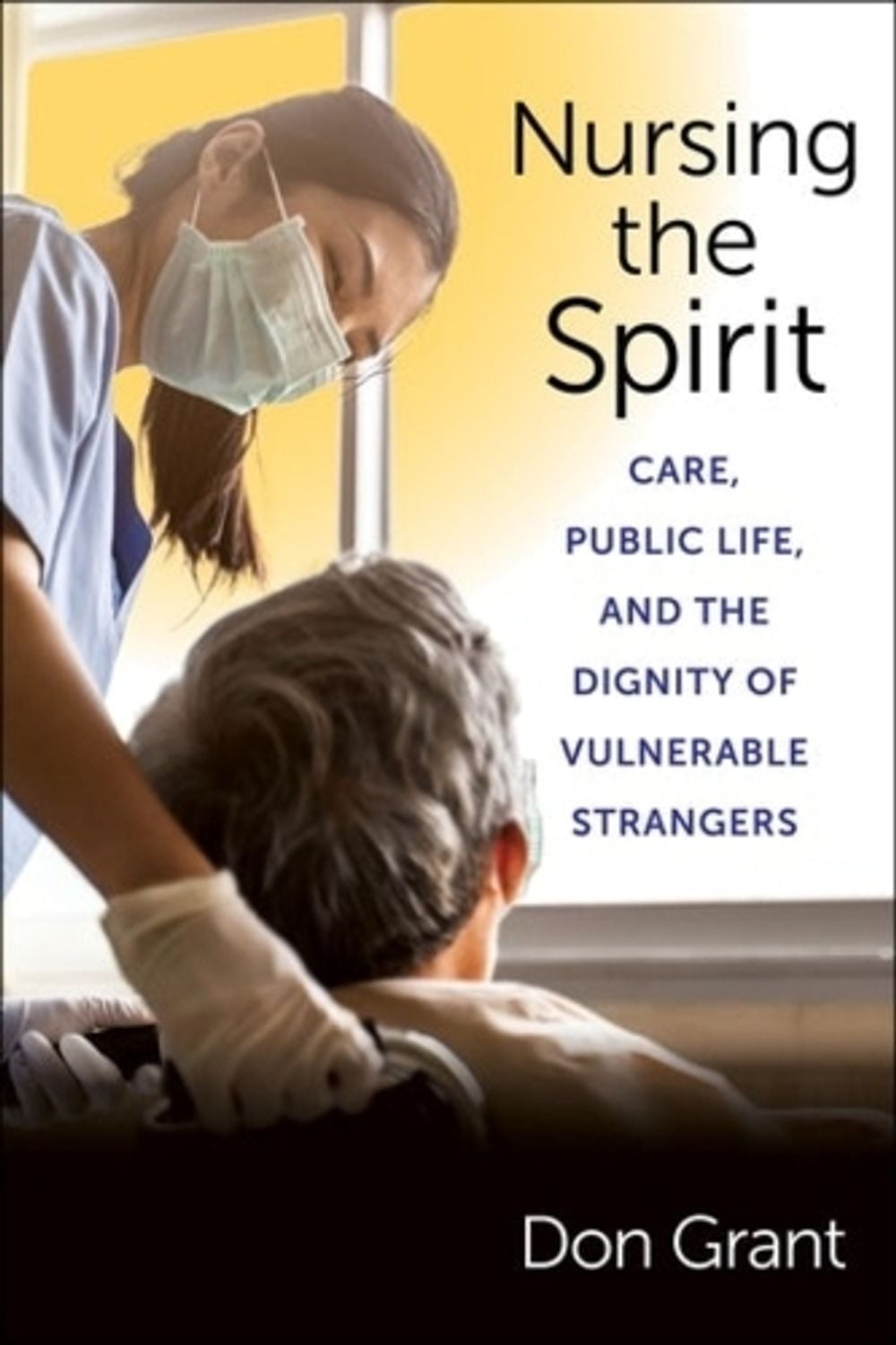 Nursing the Spirit by Don Grant - ISBN: 9780231200516