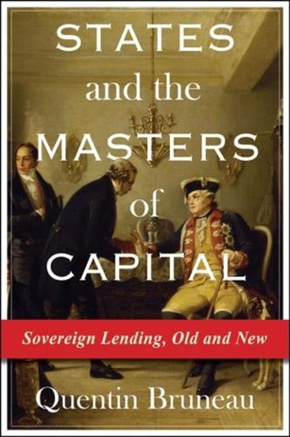 States and the Masters of Capital by Quentin Bruneau - ISBN: 9780231204699