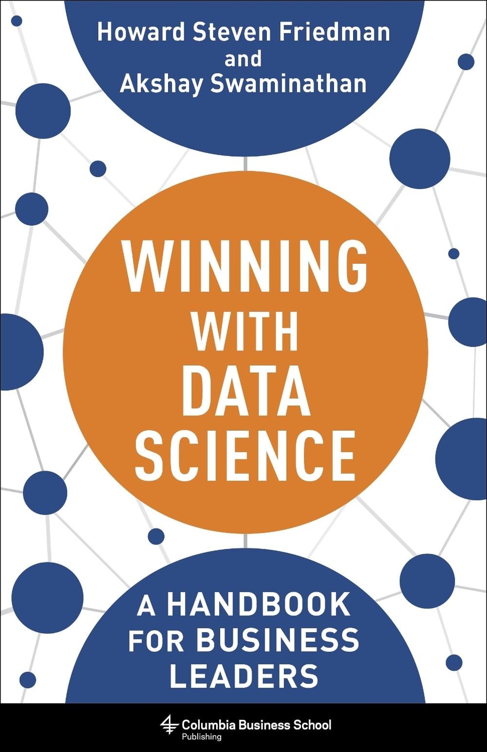 Winning with Data Science by Howard Steven Friedman - ISBN: 9780231206860