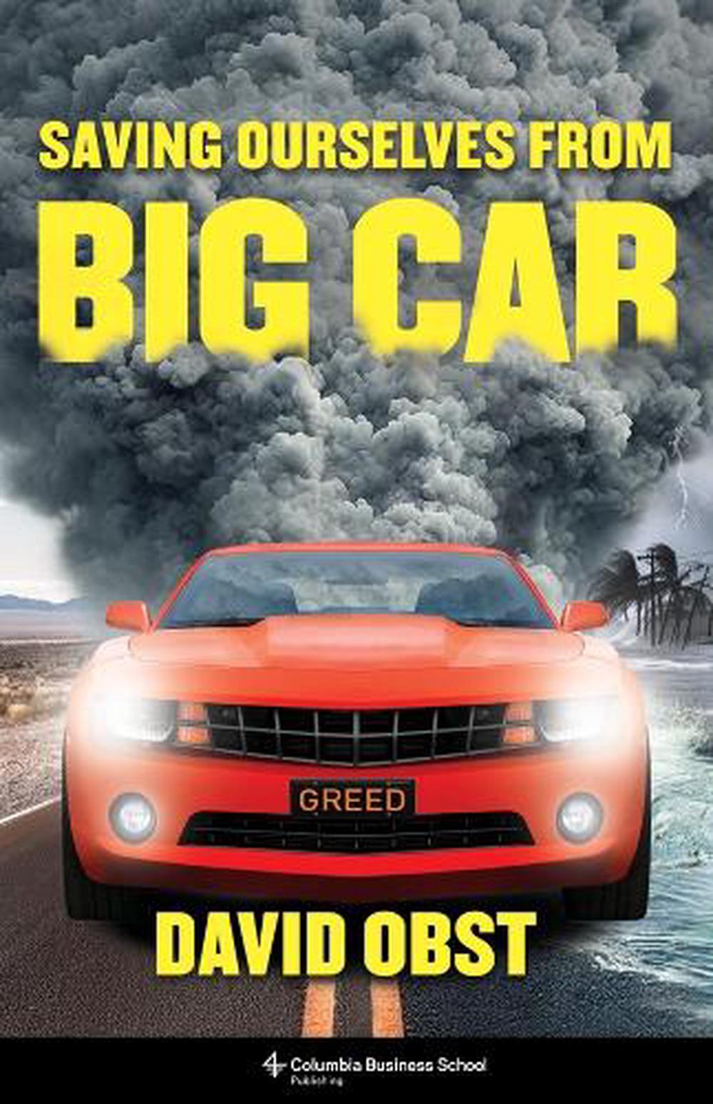 Saving Ourselves from Big Car, 9780231210423