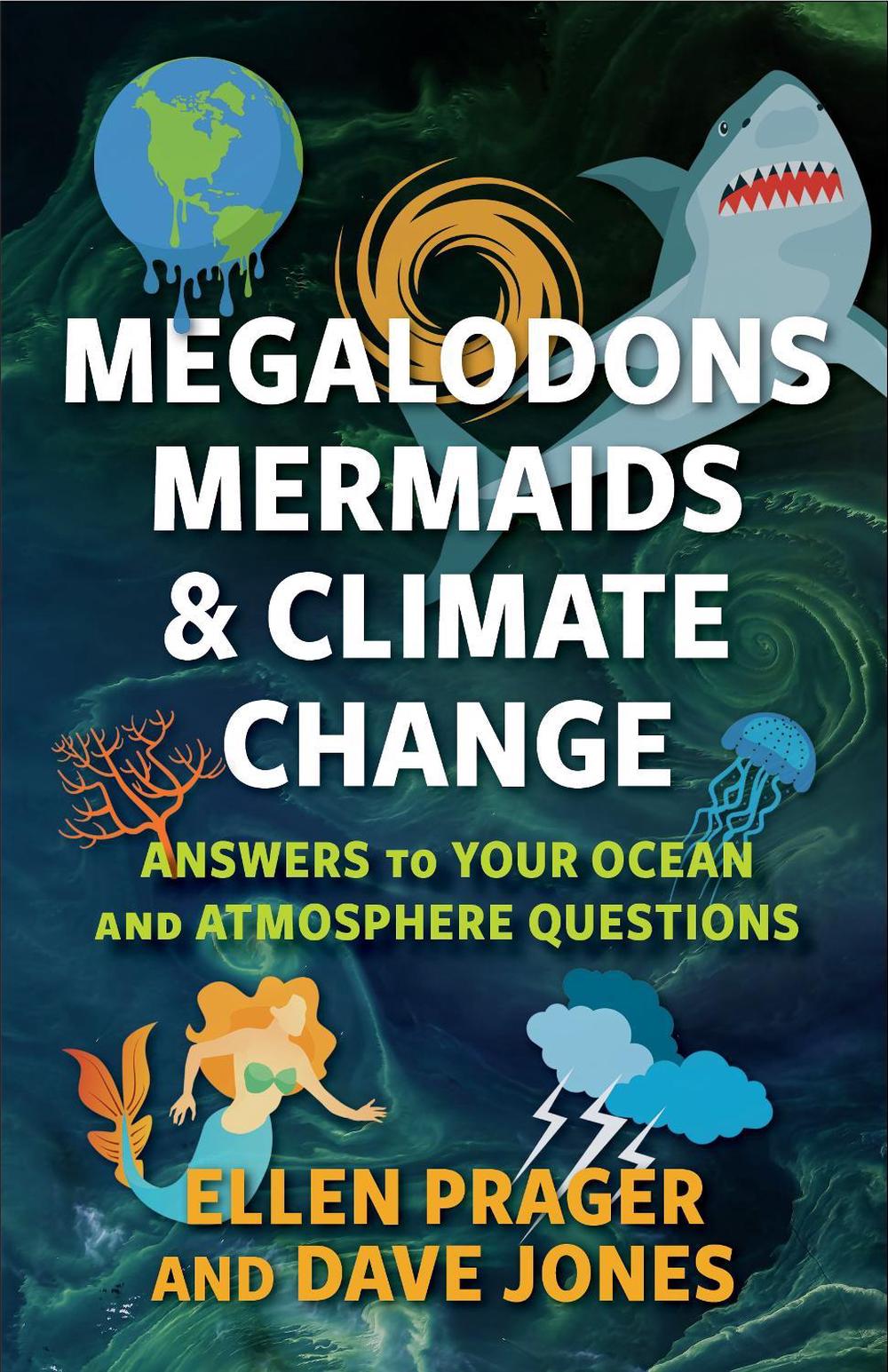 Megalodons, Mermaids, and Climate Change by Ellen Prager - ISBN: 9780231212496