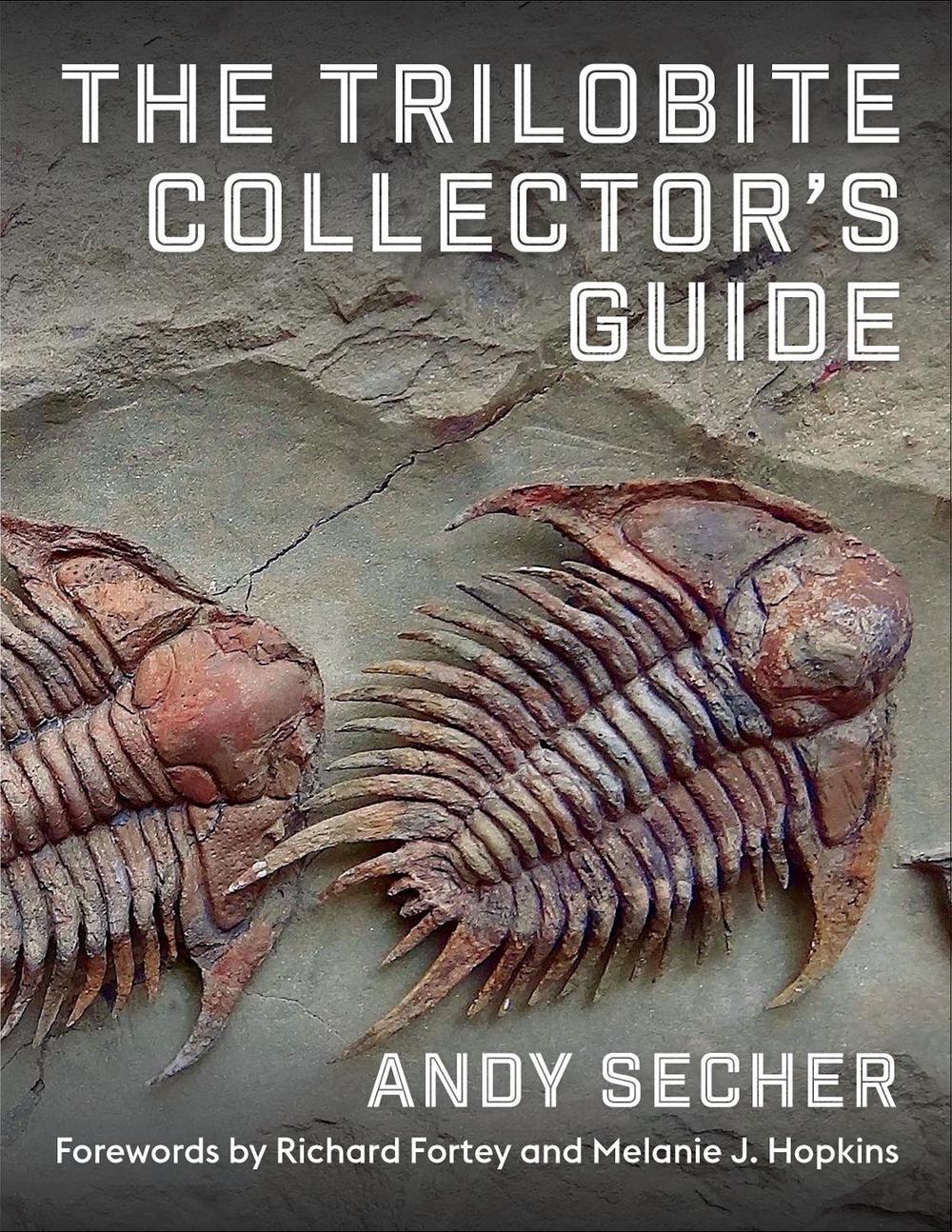 The Trilobite Collector's Guide by Andy Secher - ISBN: 9780231213806