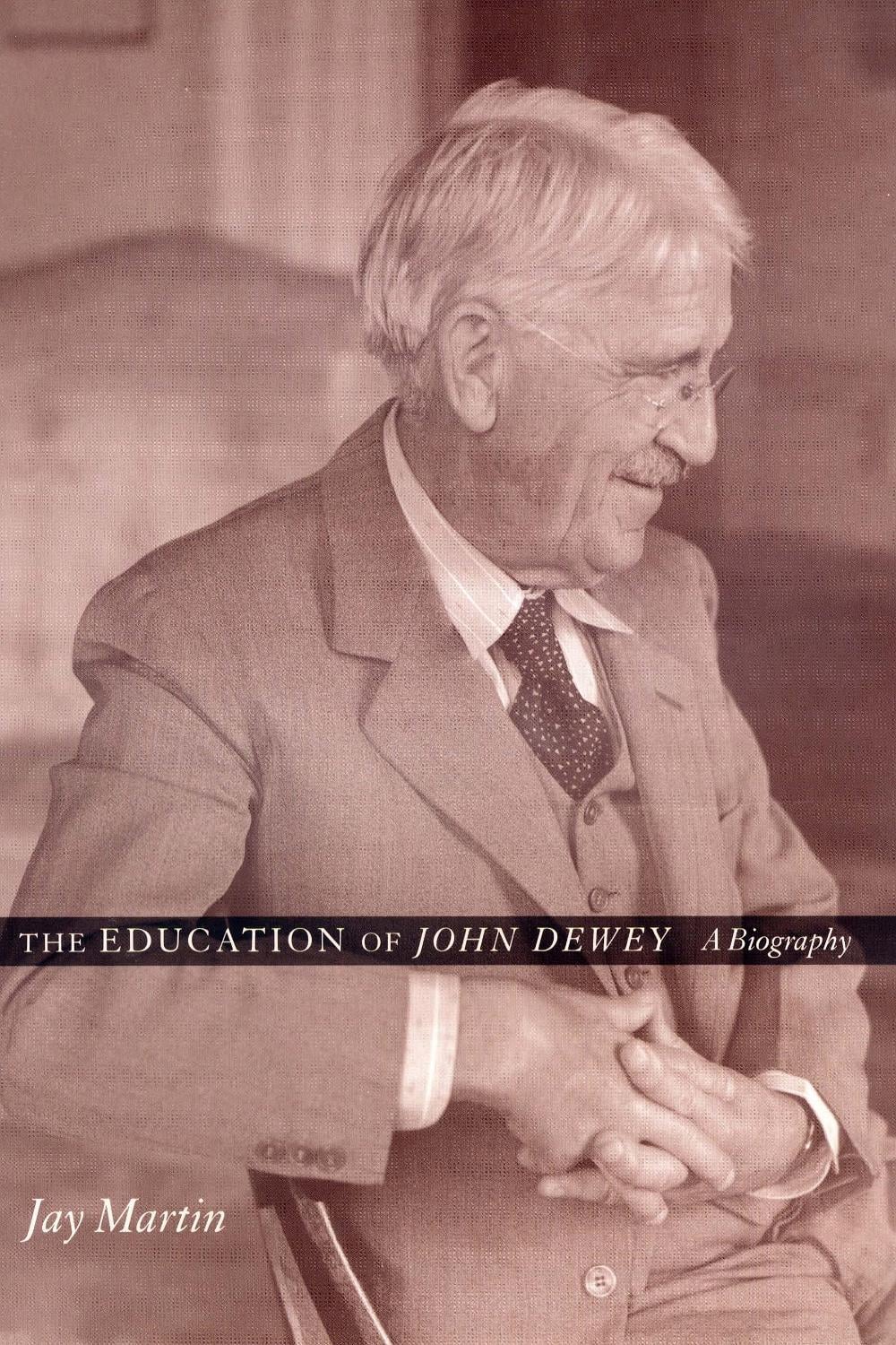 The Education of John Dewey by Jay Martin - ISBN: 9780231216647