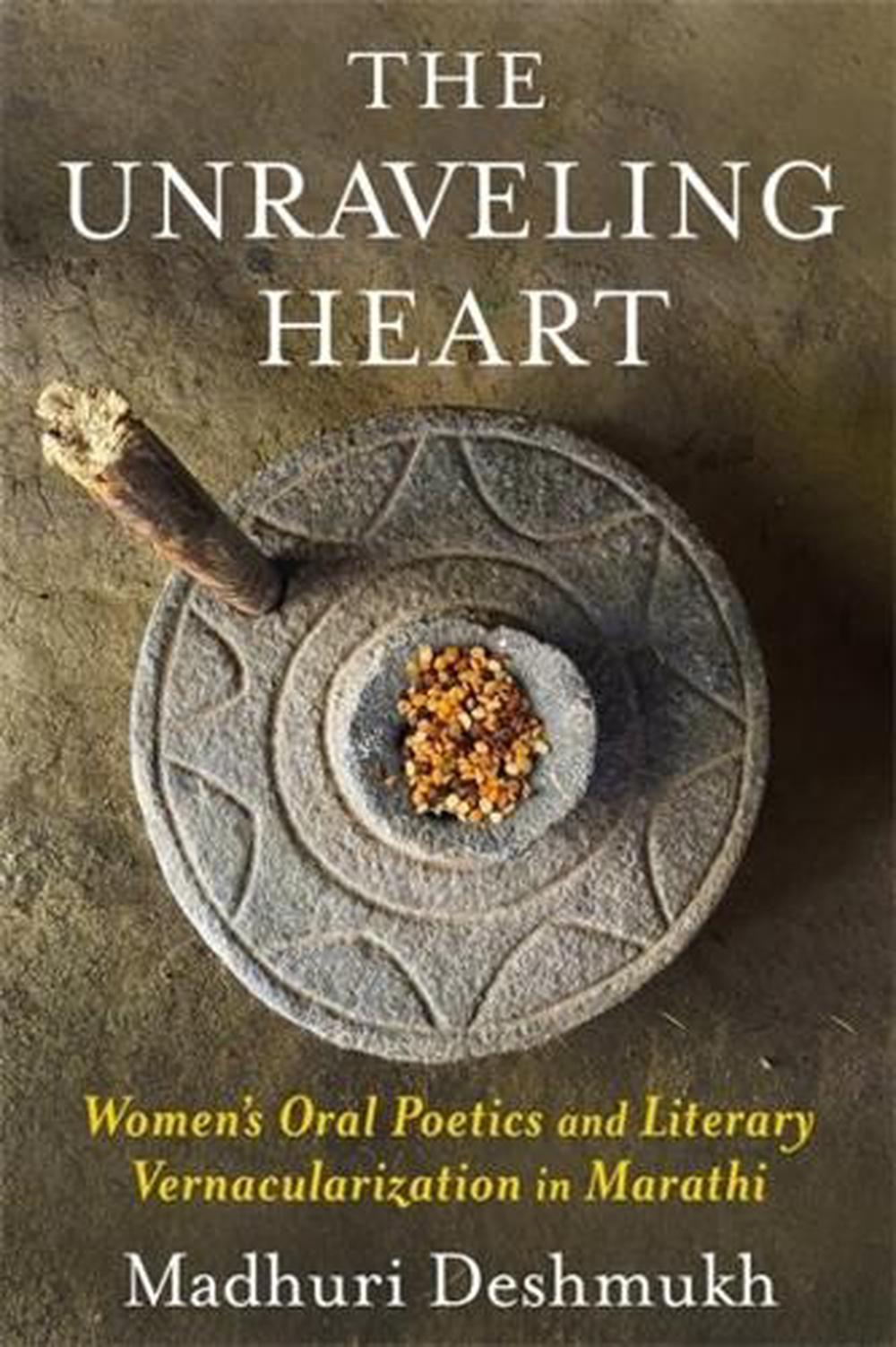 The Unraveling Heart, 9780231217927