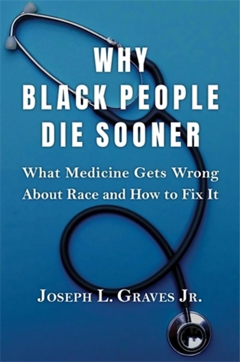 Why Black People Die Sooner, 9780231217965