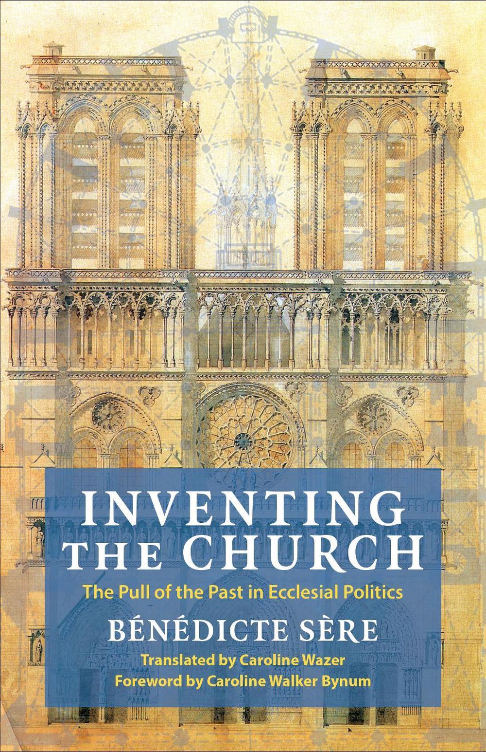 Inventing the Church by Bénédicte Sère - ISBN: 9780231218399
