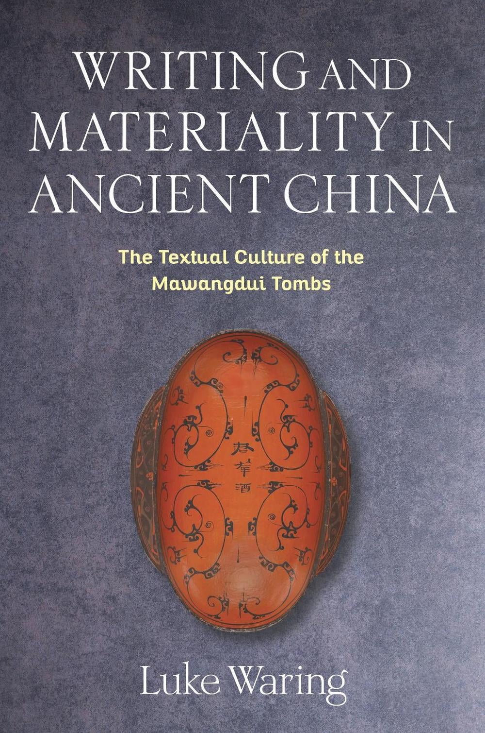 Writing and Materiality in Ancient China by Luke Waring - ISBN: 9780231219563