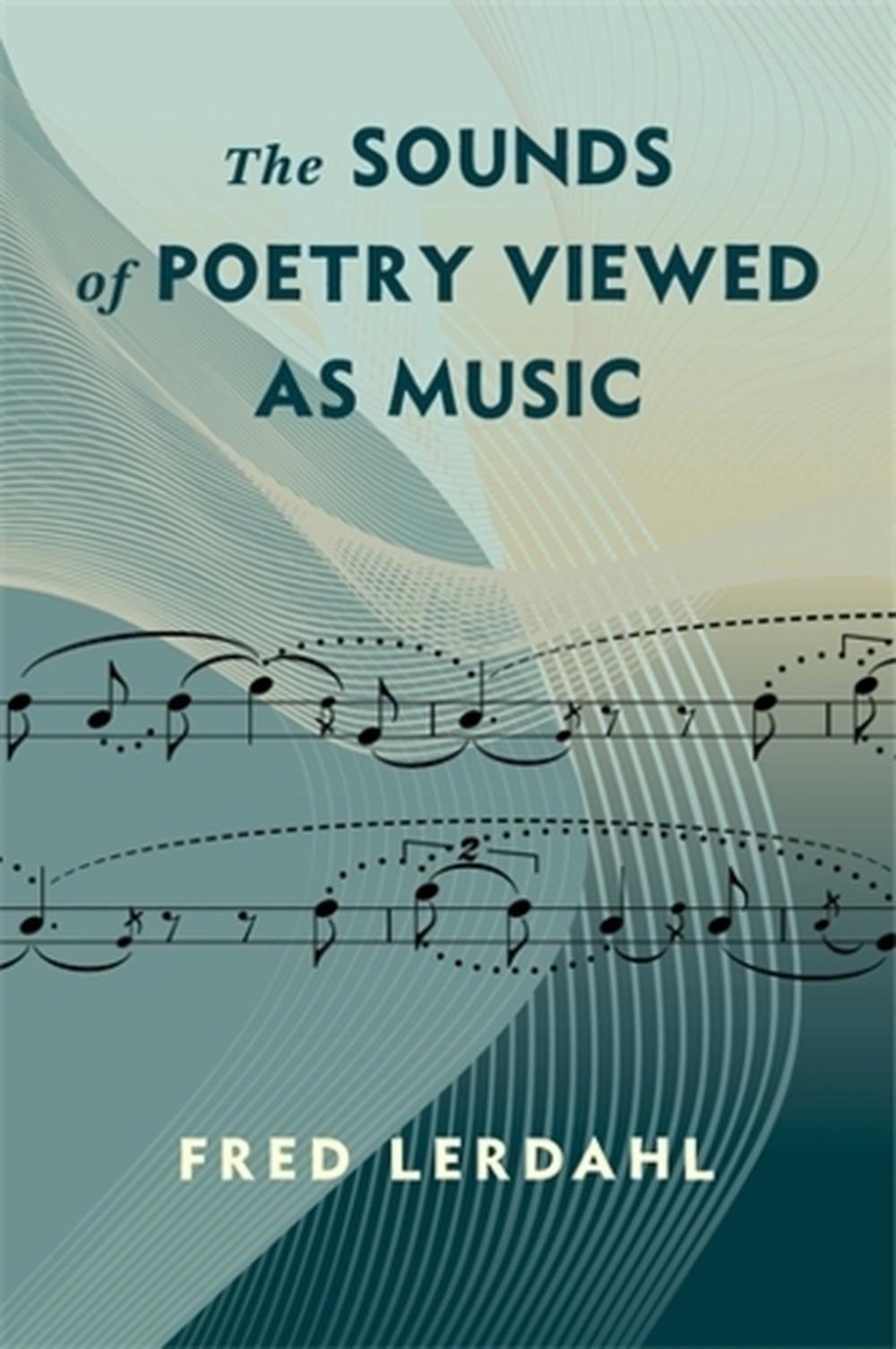 The Sounds of Poetry Viewed as Music, 9780231221191