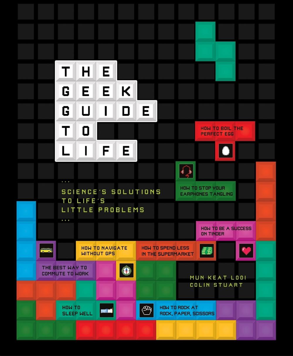 The Geek Guide to Life by Colin Stuart - ISBN: 9780233005058