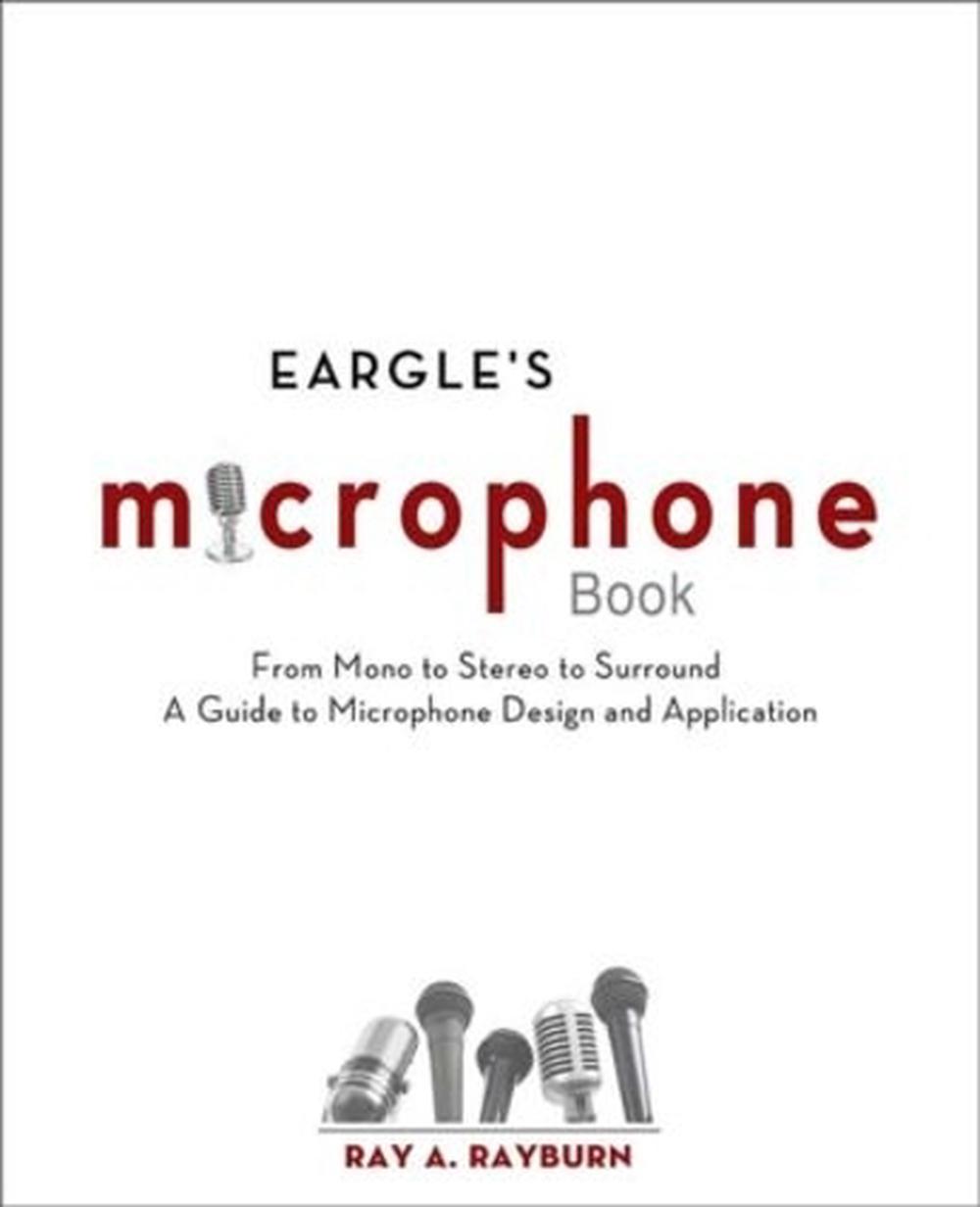 Eargle's The Microphone Book, 3rd Edition, 9780240820750