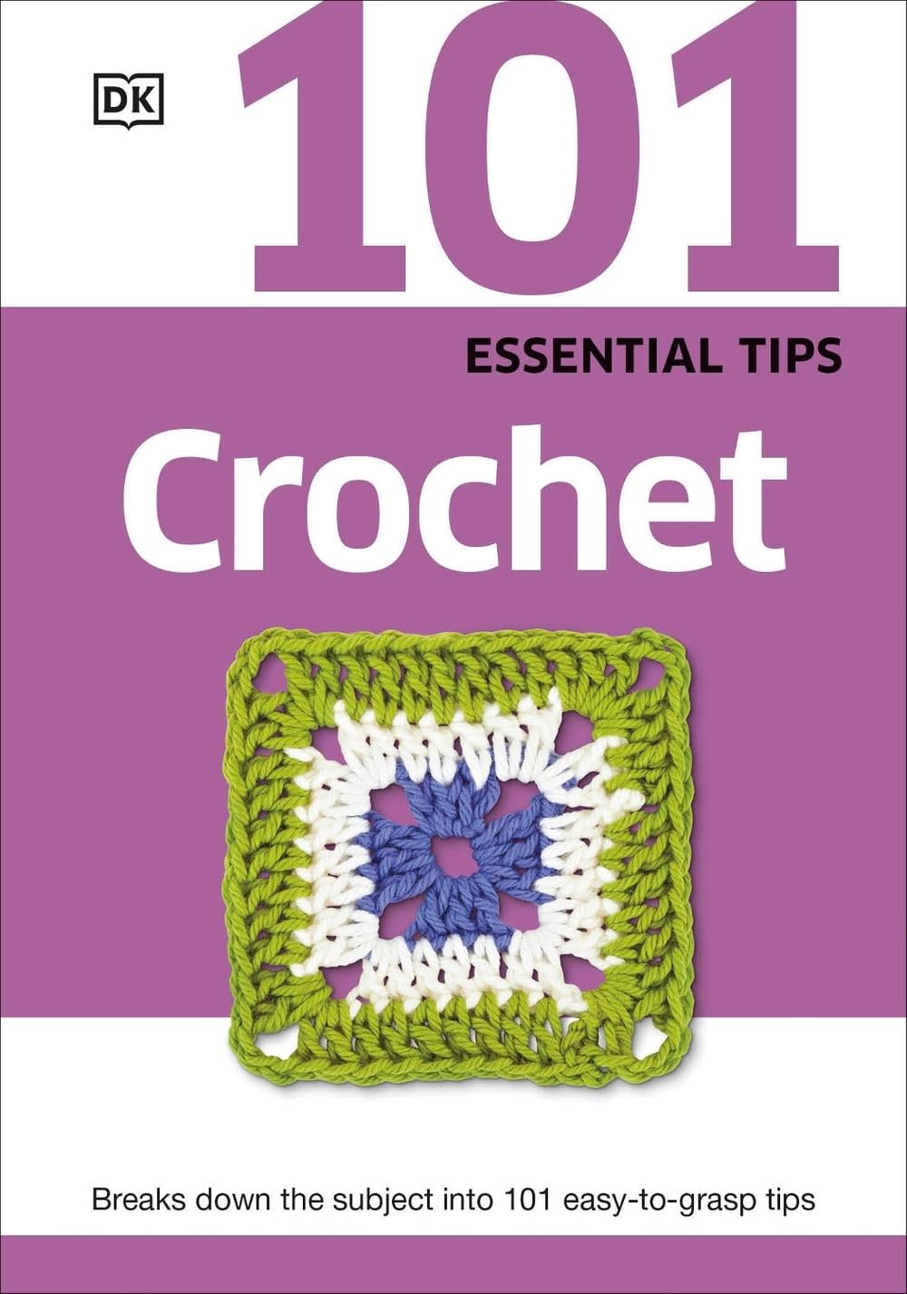 101 Essential Tips Crochet by DK - ISBN: 9780241014721