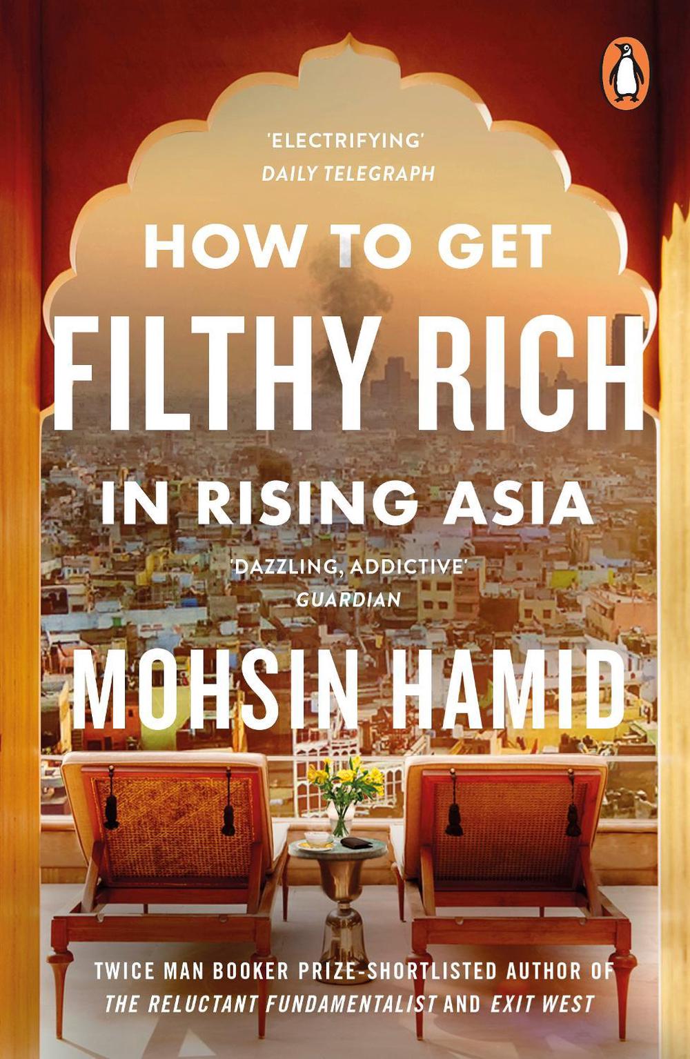 How to Get Filthy Rich In Rising Asia by Mohsin Hamid - ISBN: 9780241144671