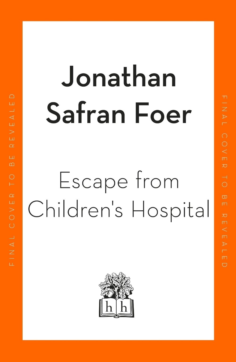 Escape from Children's Hospital by Jonathan Safran Foer - ISBN: 9780241145838
