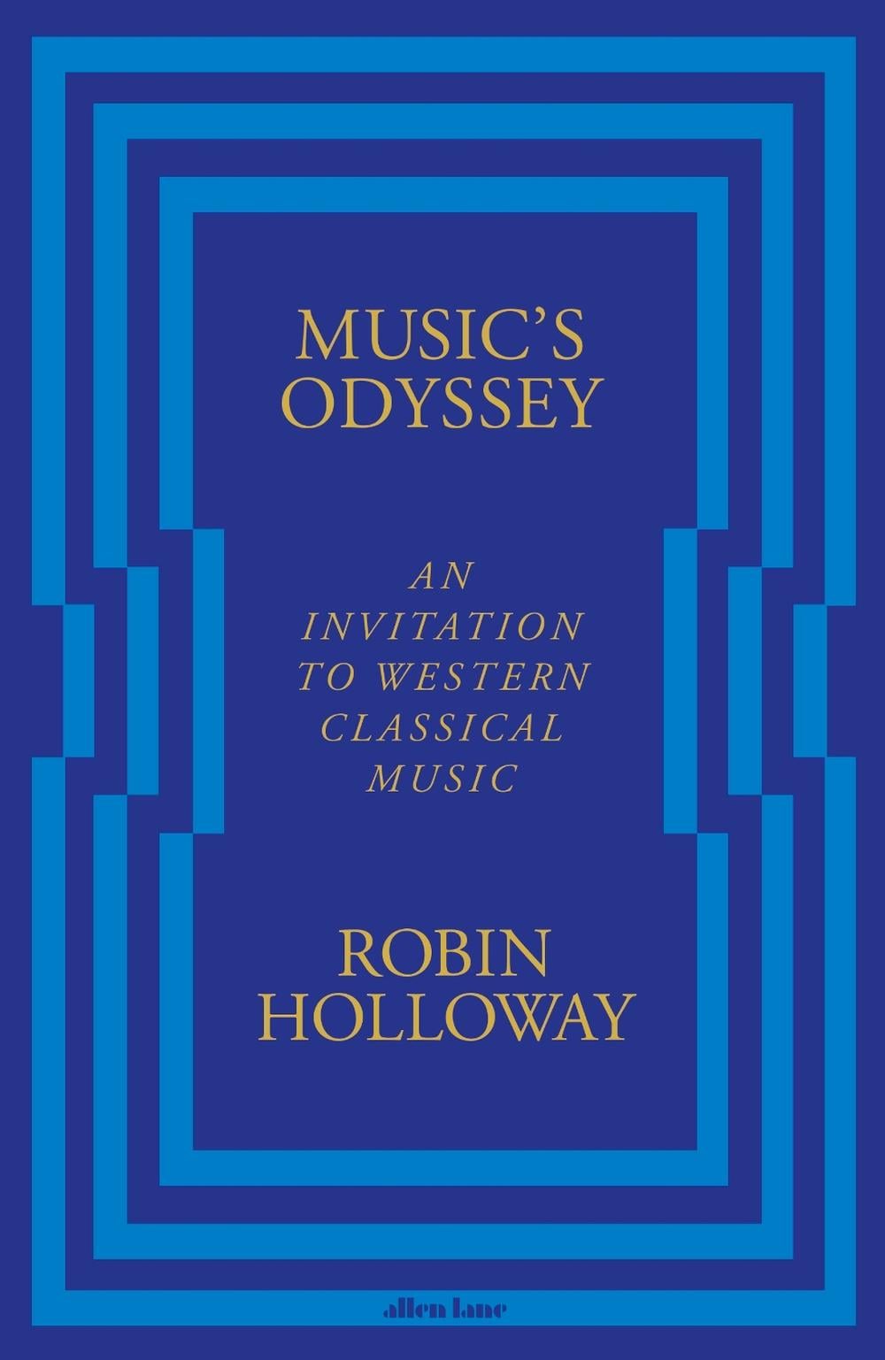 Music’s Odyssey by Robin Holloway - ISBN: 9780241183014