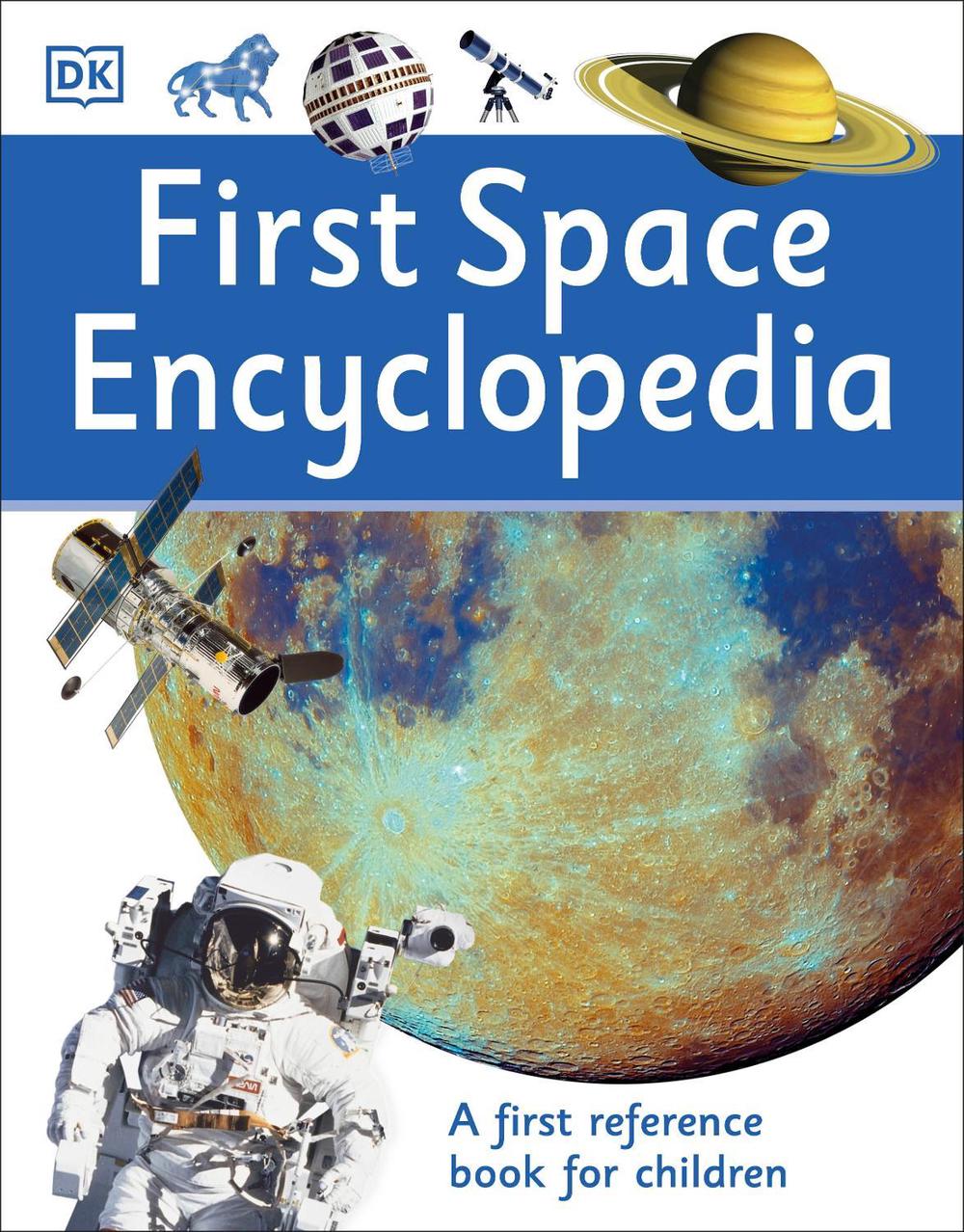 First Space Encyclopedia by DK - ISBN: 9780241188743