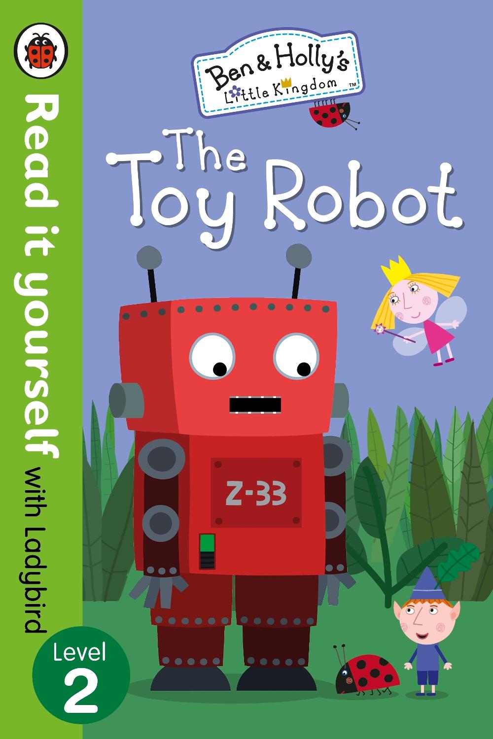 Ben and Holly's Little Kingdom: The Toy Robot - Read it yourself with