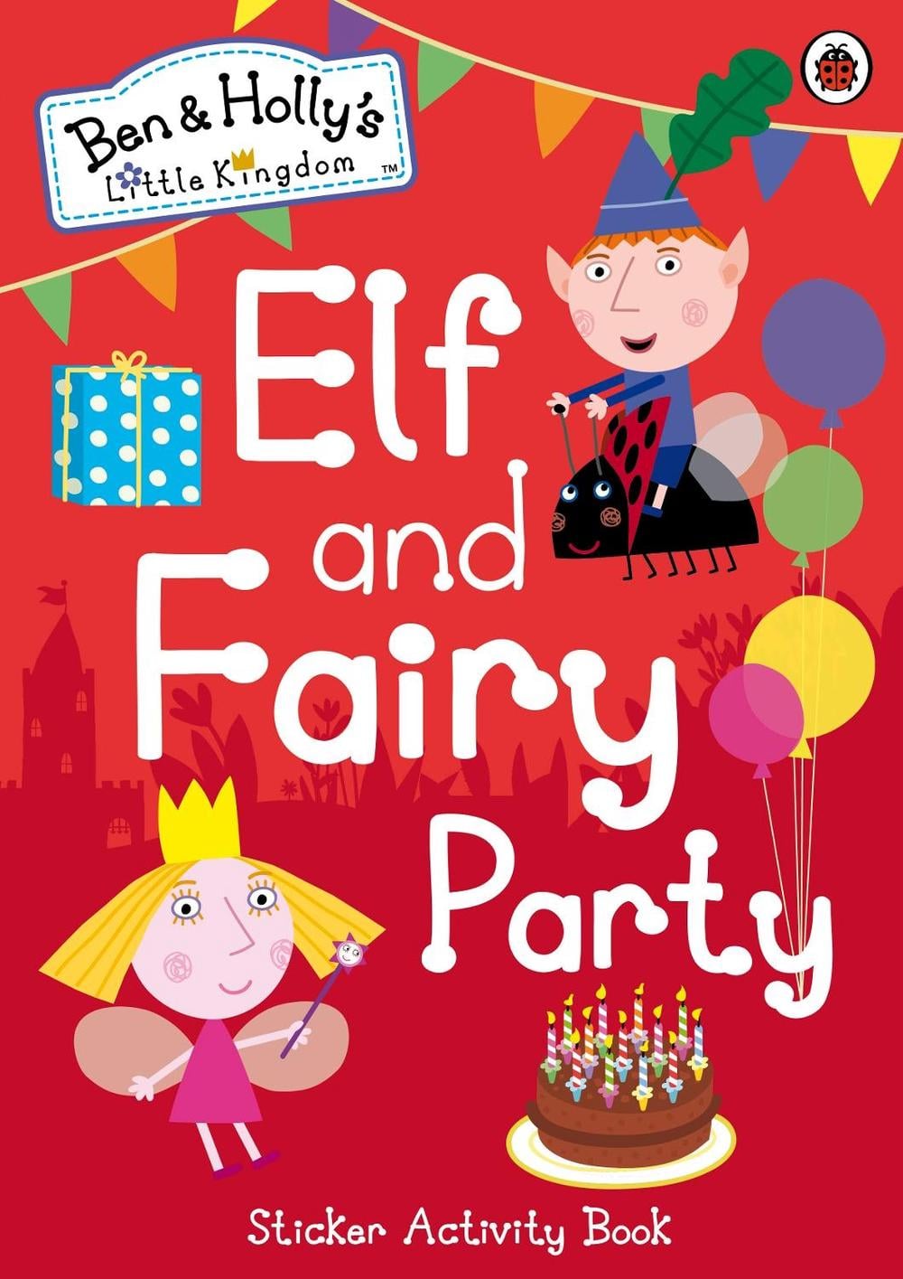 Ben and Holly's Little Kingdom: Elf and Fairy Party by Ben and Holly's Little Kingdom - ISBN: 9780241199633