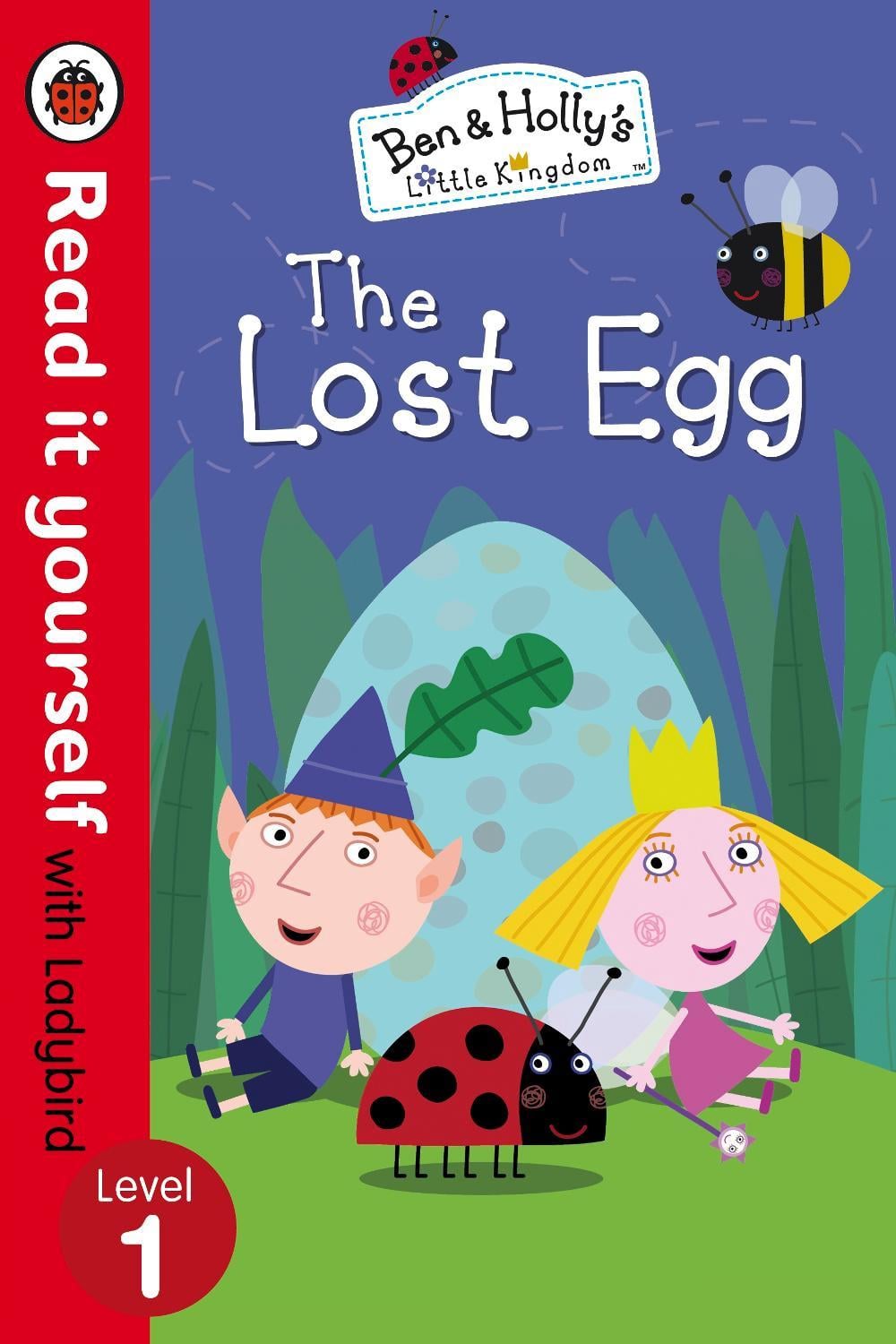 Ben And Holly's Little Kingdom: The Lost Egg - Read it yourself with Ladybird: Level 1 by Ladybird - ISBN: 9780241201145