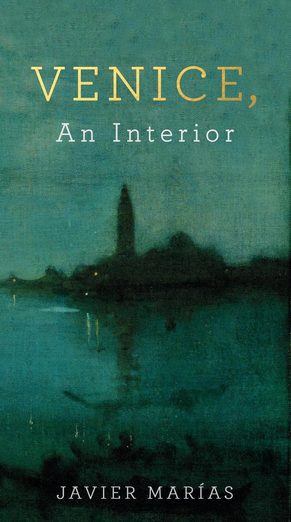 Venice, An Interior by Javier Marías - ISBN: 9780241248874