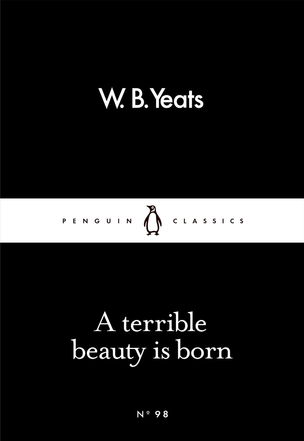 A Terrible Beauty Is Born by W.B. Yeats - ISBN: 9780241251515