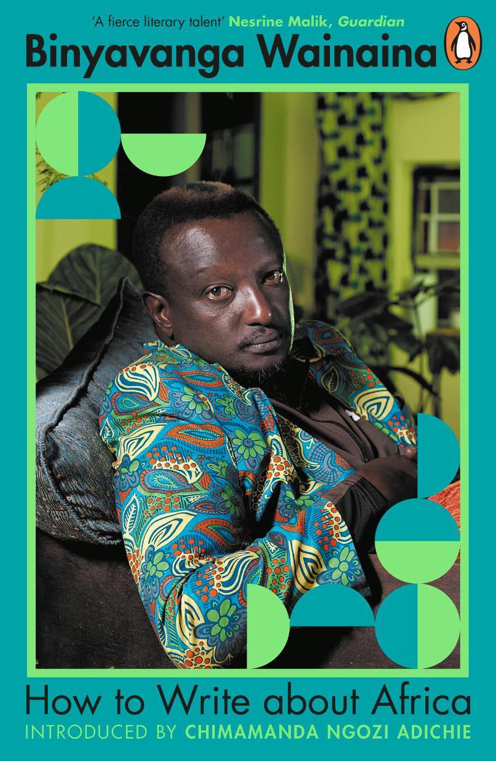How to Write About Africa by Binyavanga Wainaina - ISBN: 9780241252536