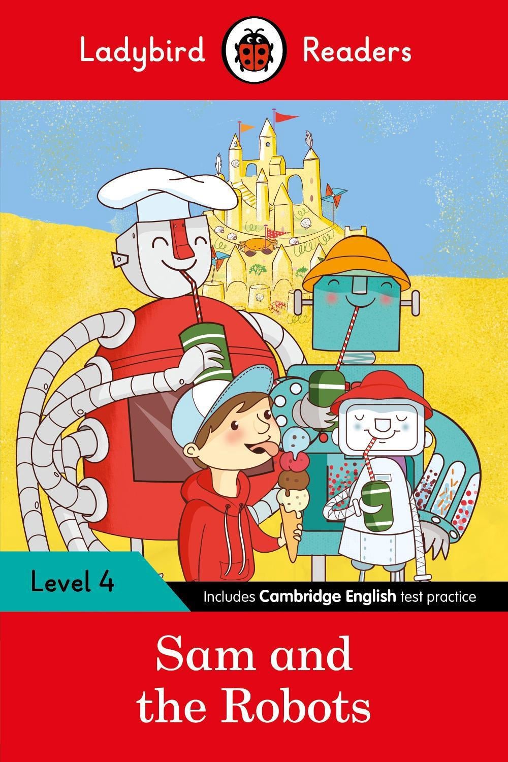 Ladybird Readers Level 4 - Sam and the Robots (ELT Graded Reader) by Ladybird - ISBN: 9780241253809