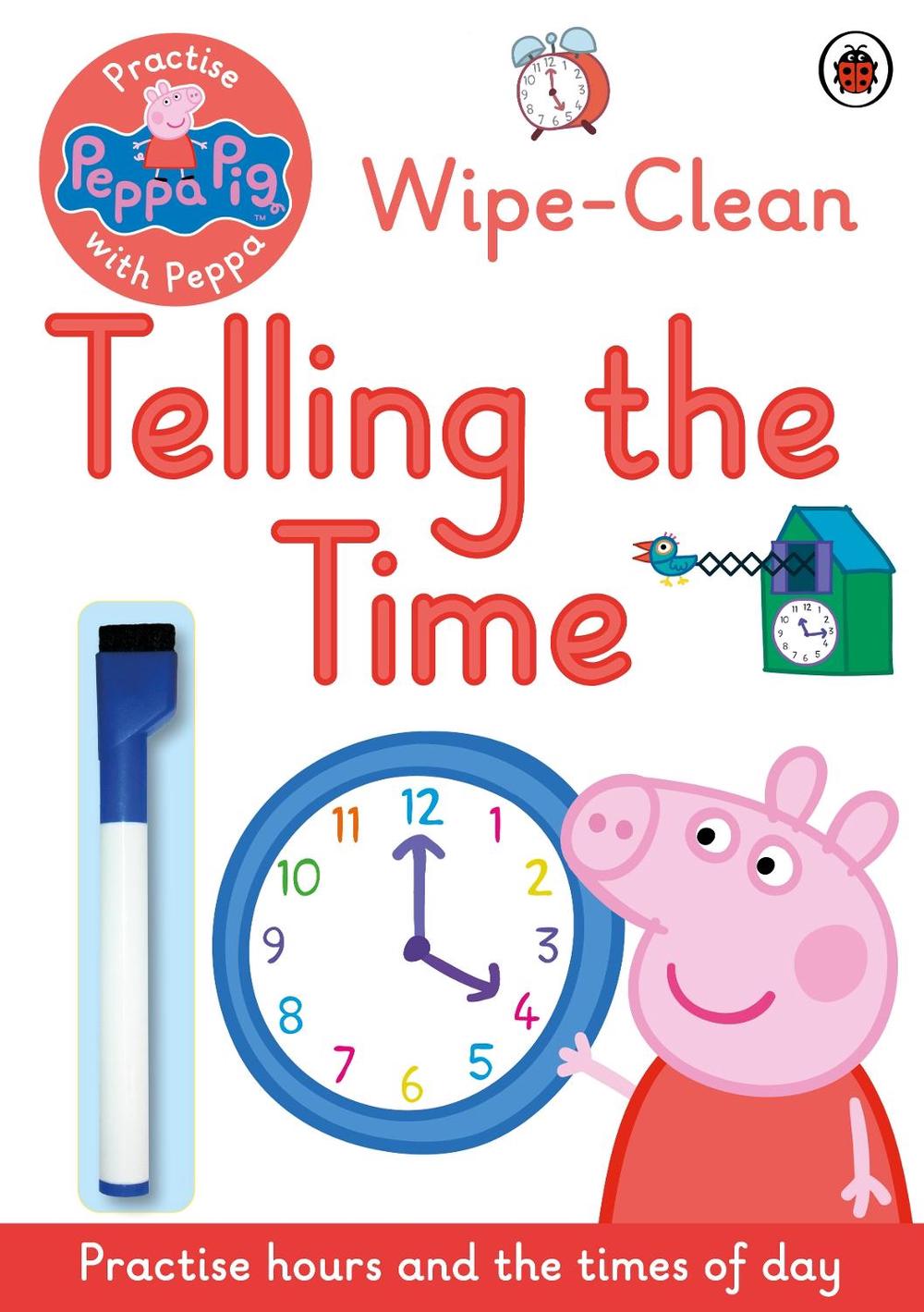 Peppa Pig: Practise with Peppa: Wipe-Clean Telling the Time, 9780241254011