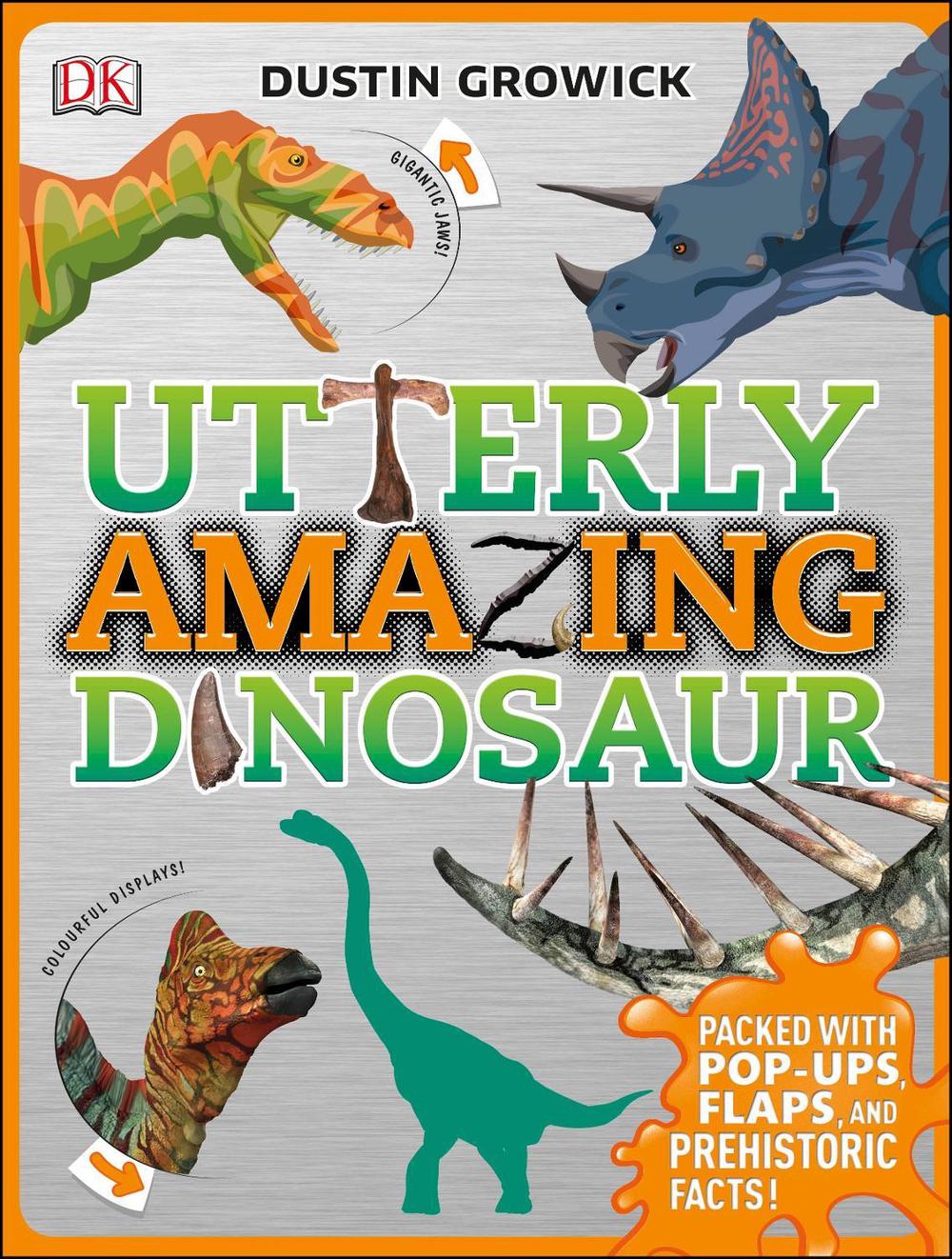 Utterly Amazing Dinosaur by Dustin Growick - ISBN: 9780241255308