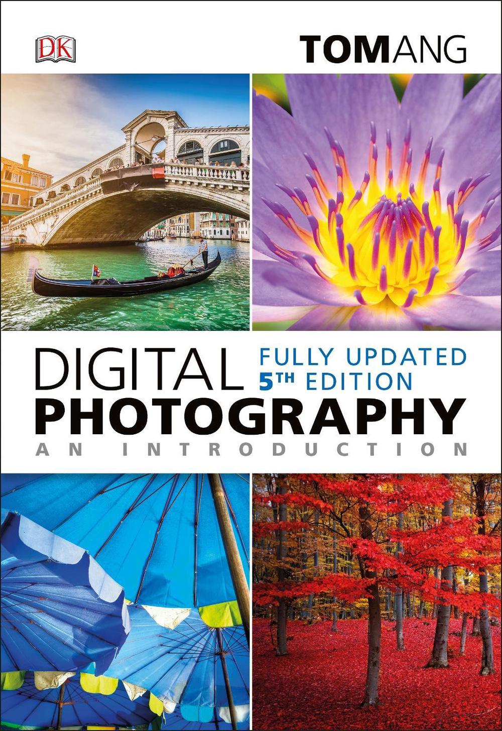Digital Photography an Introduction by Tom Ang - ISBN: 9780241257081