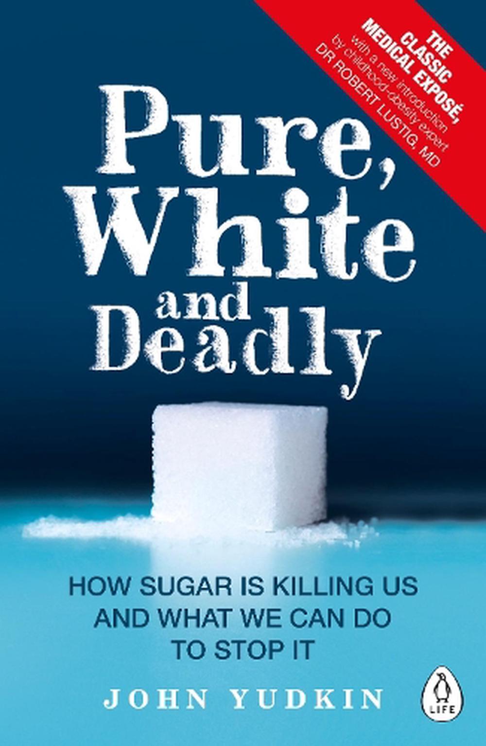 Pure, White and Deadly by John Yudkin, Paperback, 9780241257456 | Buy  online at The Nile