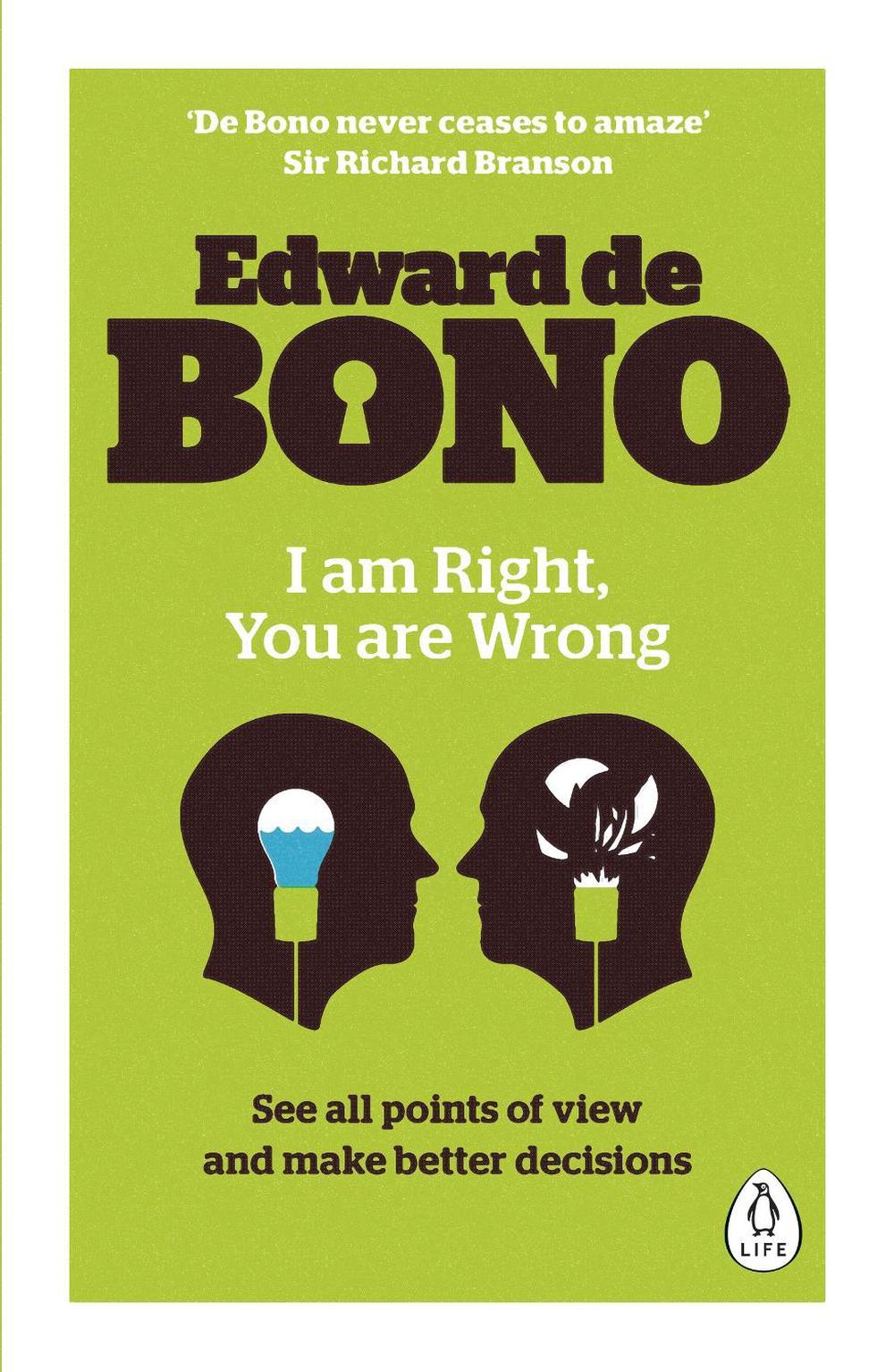 I Am Right, You Are Wrong by Edward de Bono - ISBN: 9780241257517