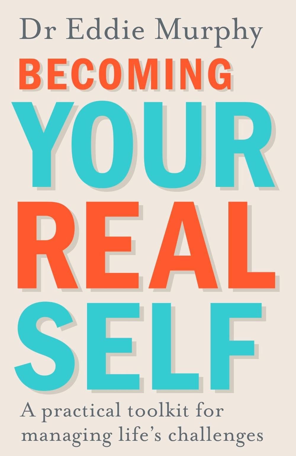 Becoming Your Real Self by Dr Eddie Murphy - ISBN: 9780241257739