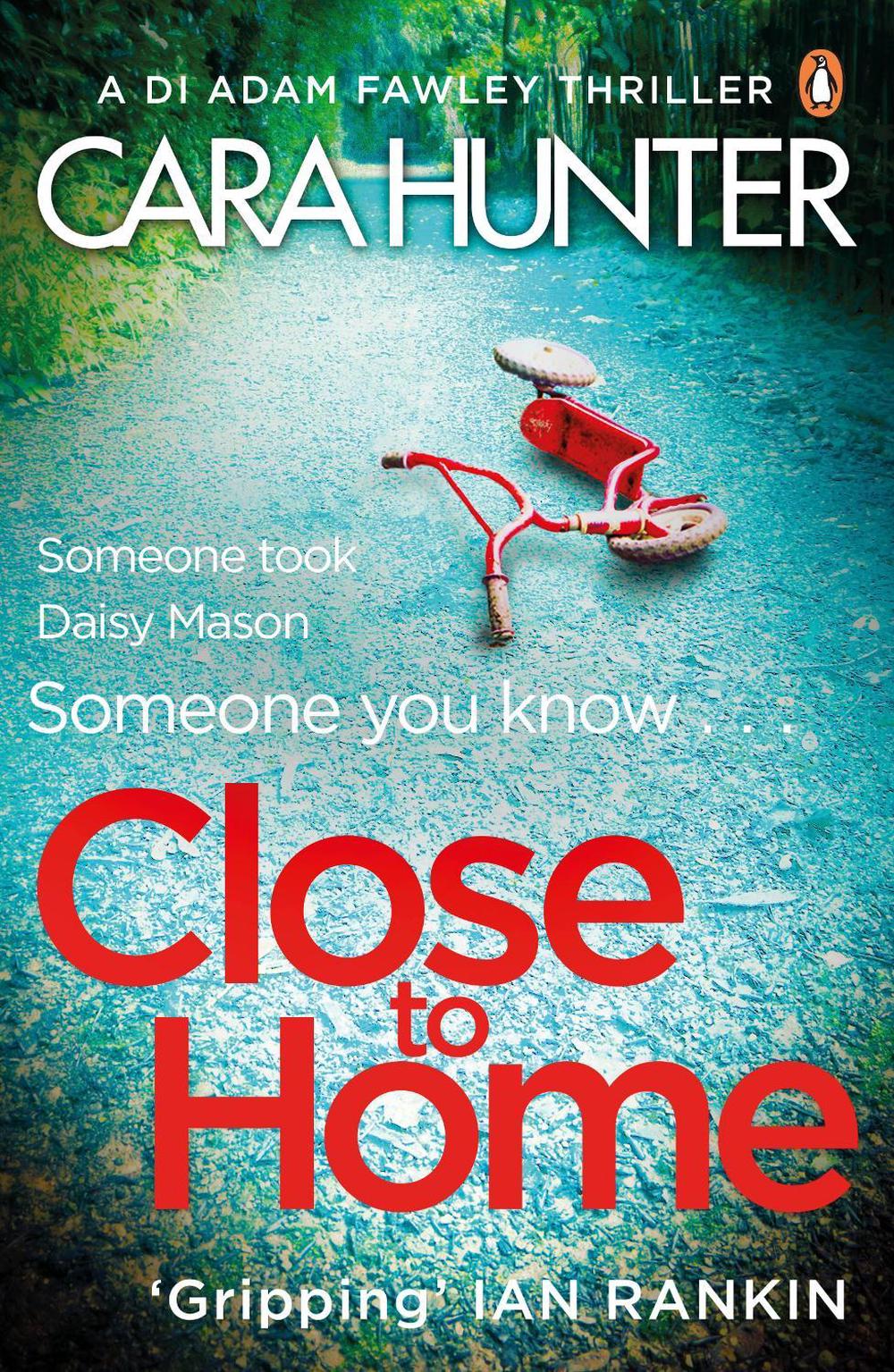 Close to Home by Cara Hunter - ISBN: 9780241283097