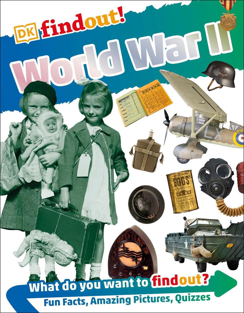 DKfindout! World War II by DK - ISBN: 9780241285145